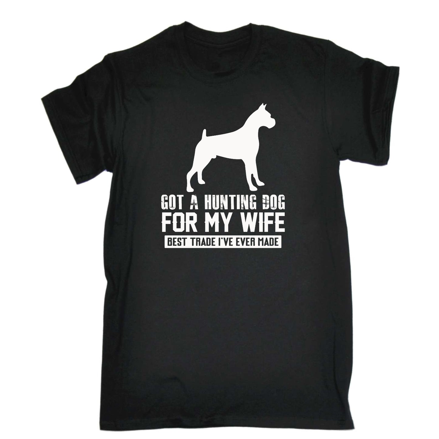 Got A Hunting Dog For My Wife Dogs Animal Pet - Mens Funny T-Shirt Tshirts