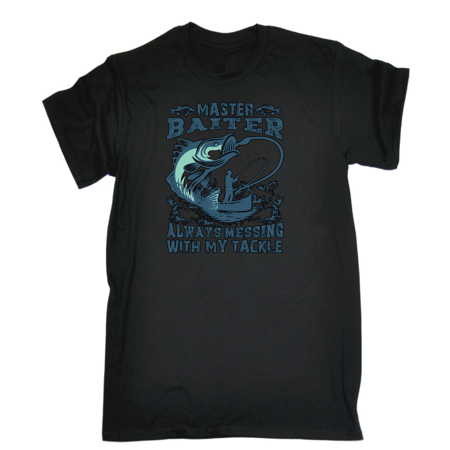 Master Baiter Always Messing With My Tackle V3 Fishing - Mens Funny T-Shirt Tshirts