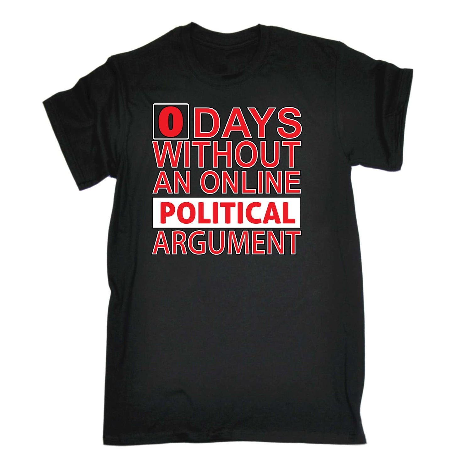 Politican Days Without - Mens Funny T-Shirt Tshirts