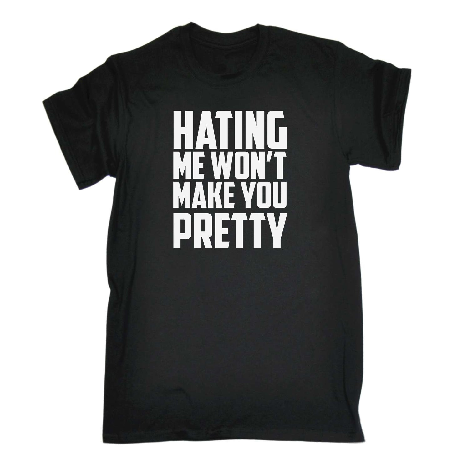 Hating Me Wont Make You Pretty - Mens Funny T-Shirt Tshirts