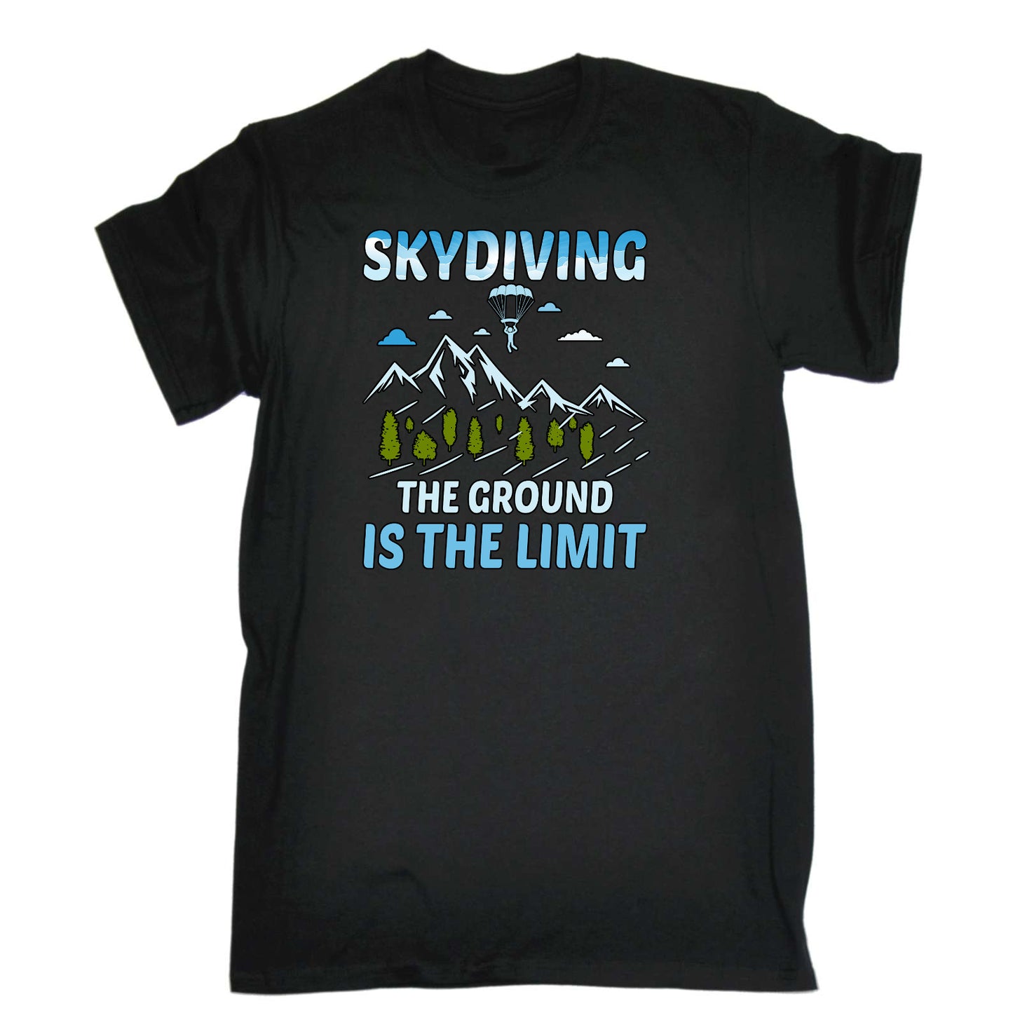 Skydiving The Ground Is The Limit - Mens Funny T-Shirt Tshirts