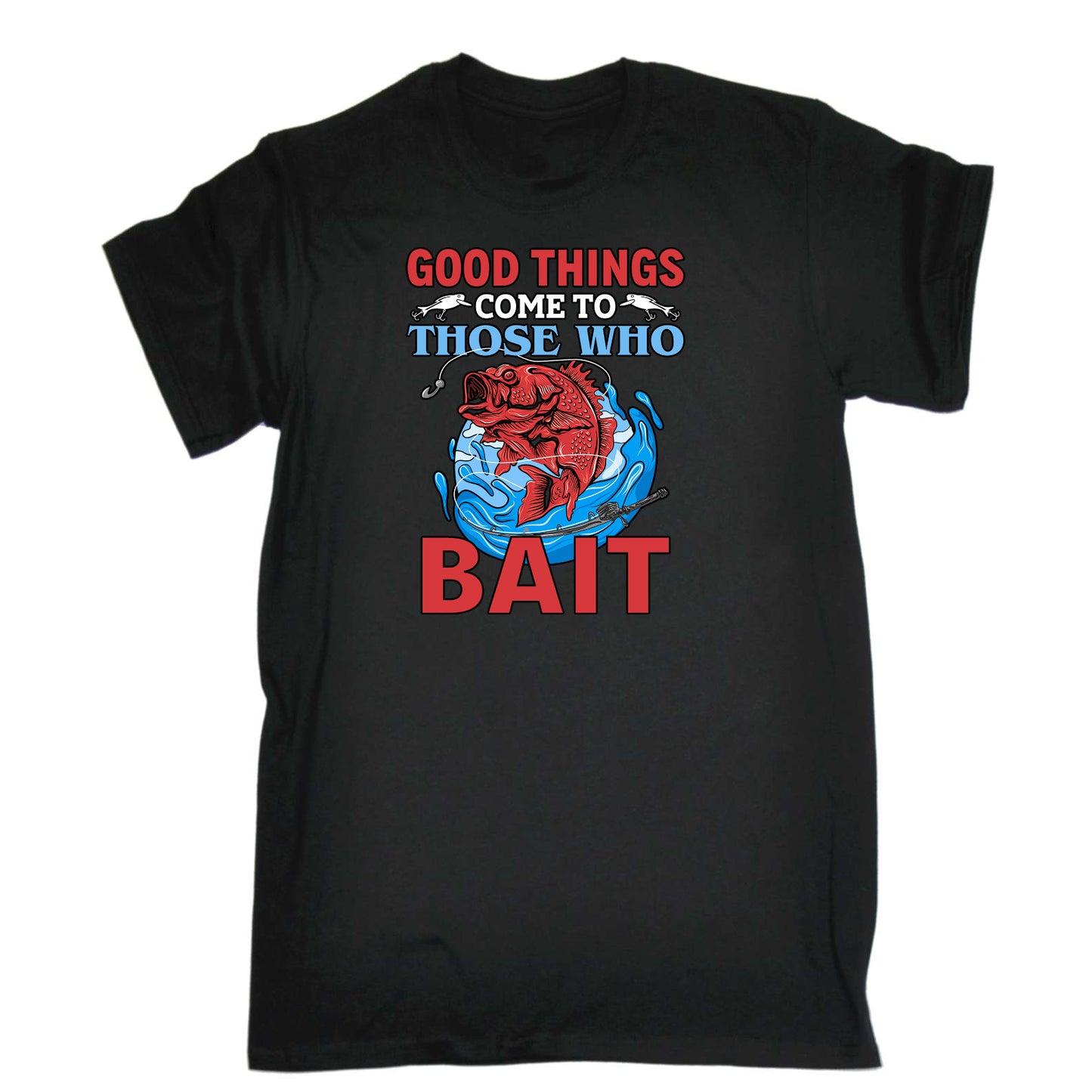 Good Things Come To Those That Bait Fishing - Mens Funny T-Shirt Tshirts