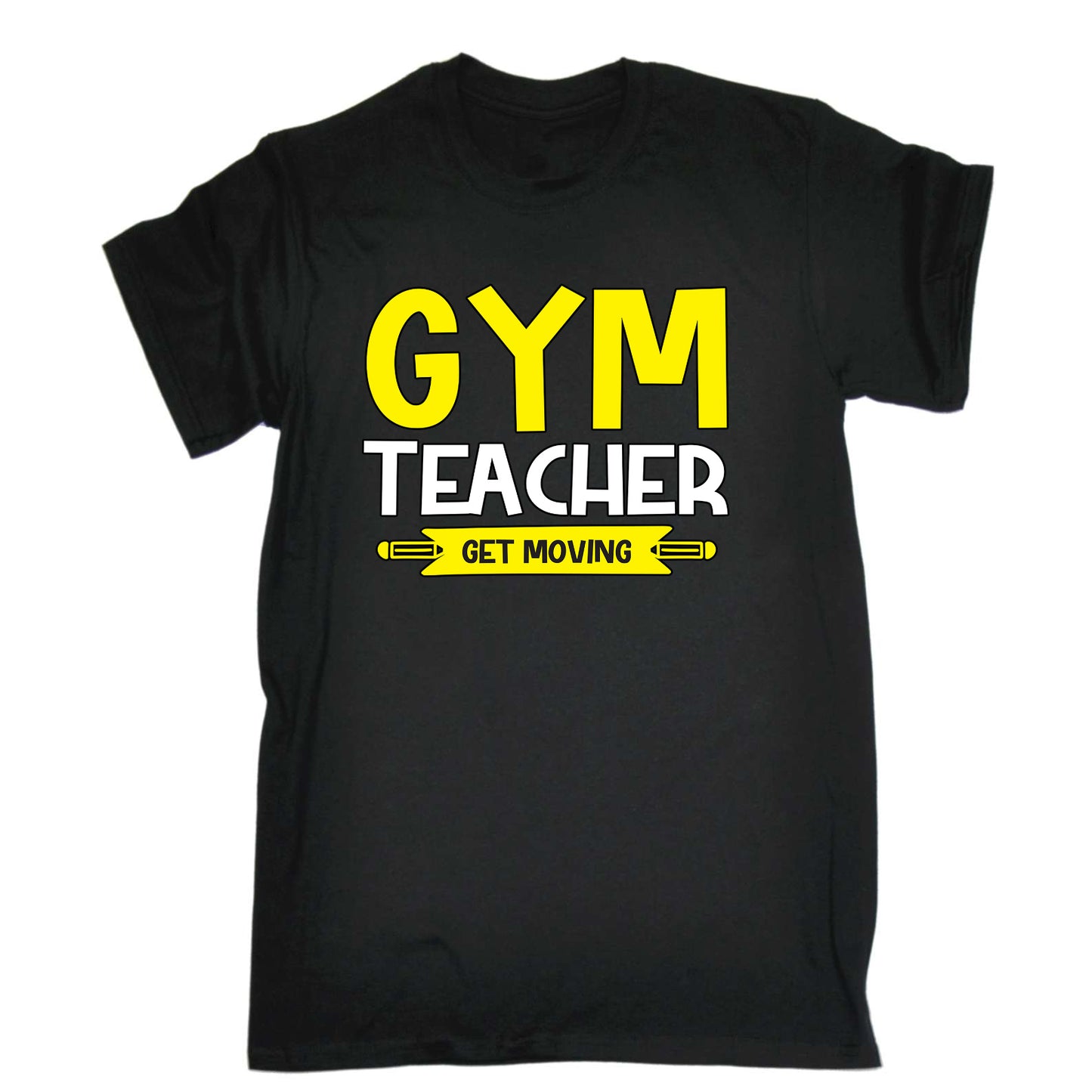 Gym Teacher Get Moving - Mens Funny T-Shirt Tshirts