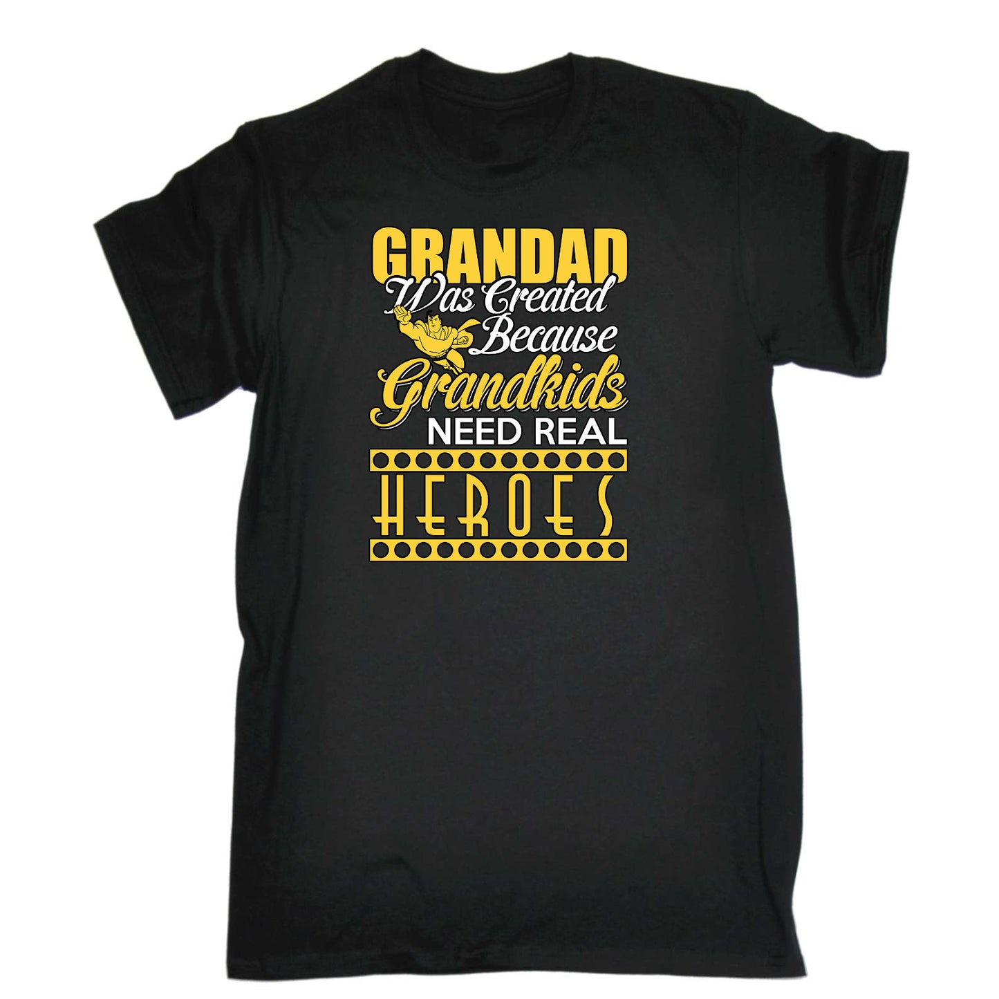 Grandad Was Created Because Grankids Need Heros - Mens Funny T-Shirt Tshirts