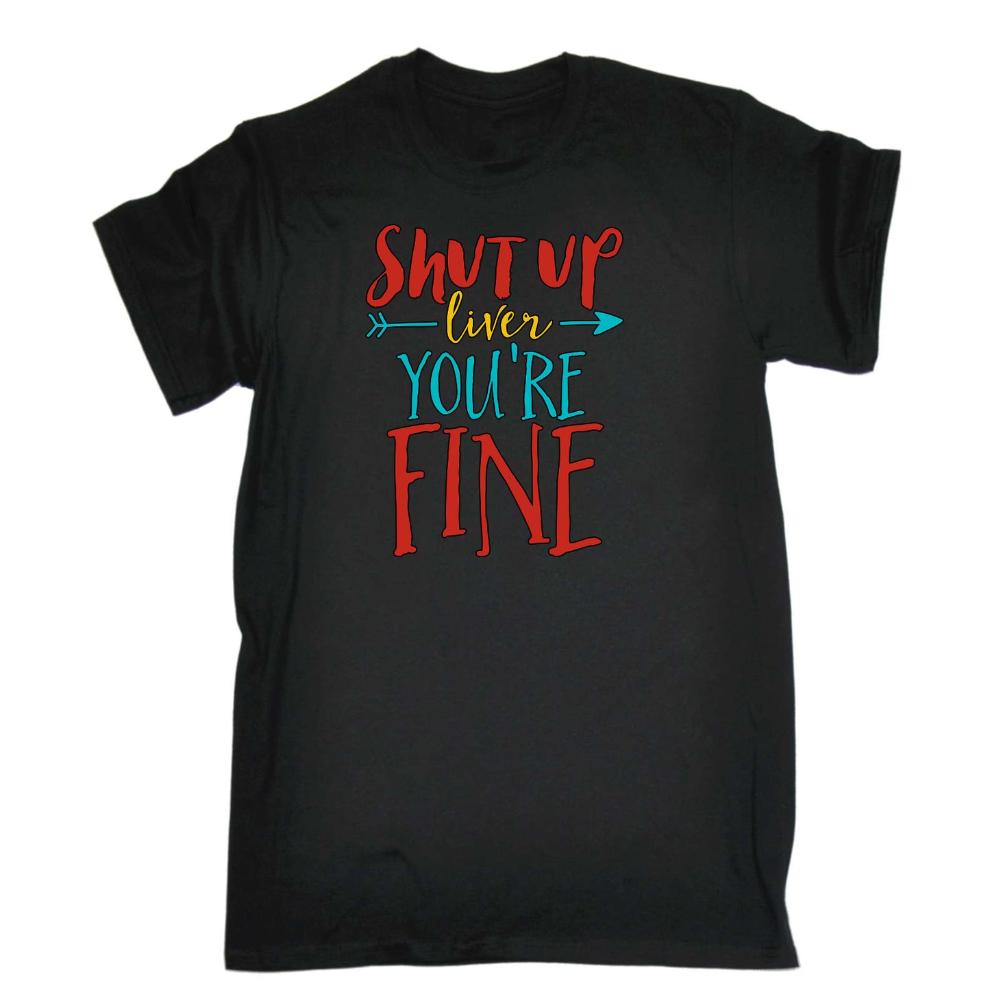 Shut Up Liver Your Fine Beer Wine Alcohol - Mens Funny T-Shirt Tshirts