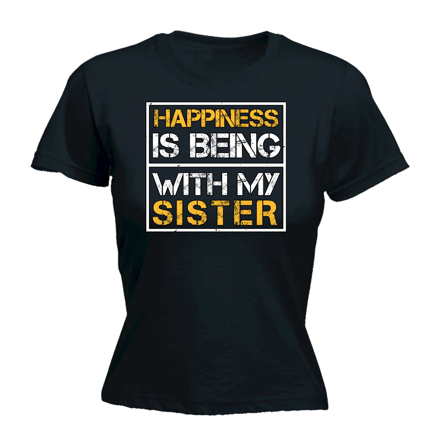 Happiness Is Being With My Sister - Funny Womens T-Shirt Tshirt