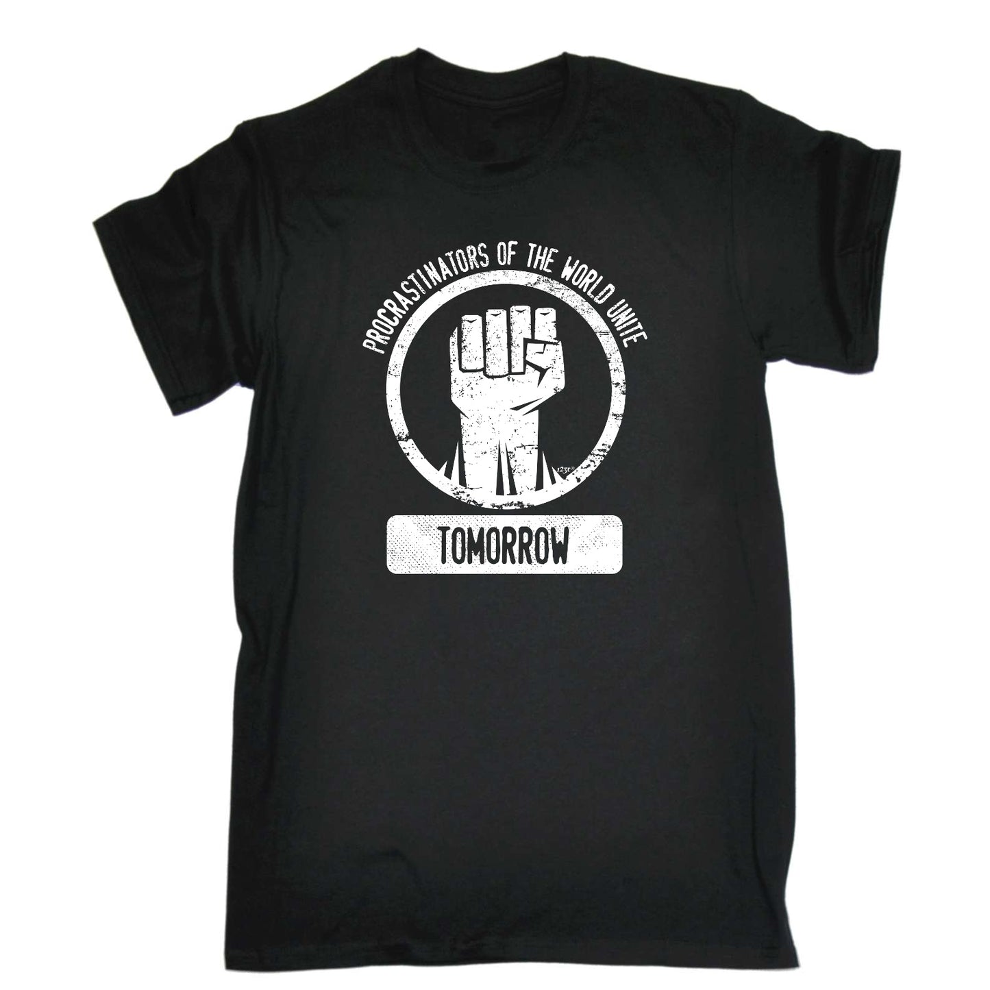 Procrastinators Of The World Unite Tomorrow - Mens Funny T-Shirt Tshirts