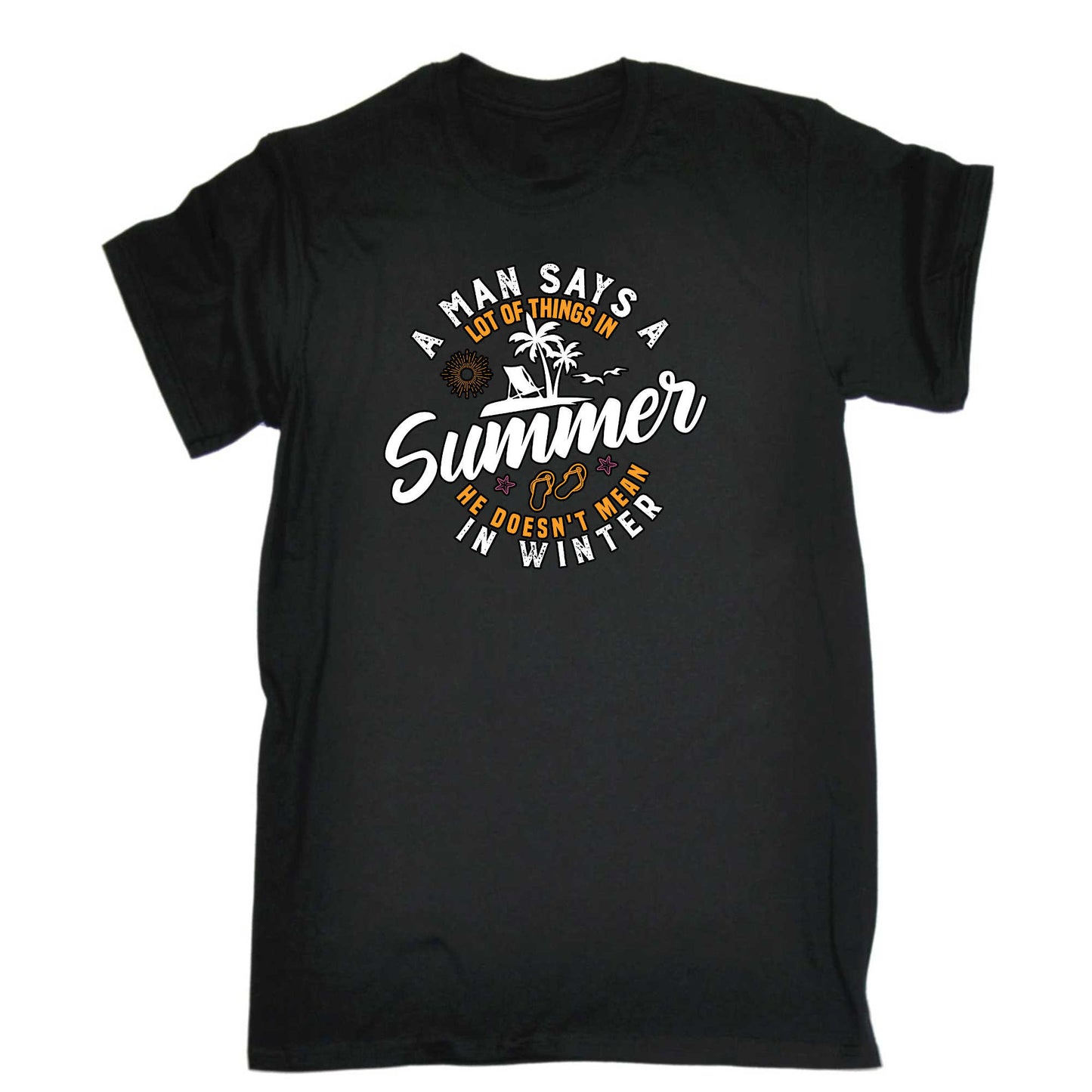 A Man Says A Lot Of Things In Summer Winter - Mens 123t Funny T-Shirt Tshirts