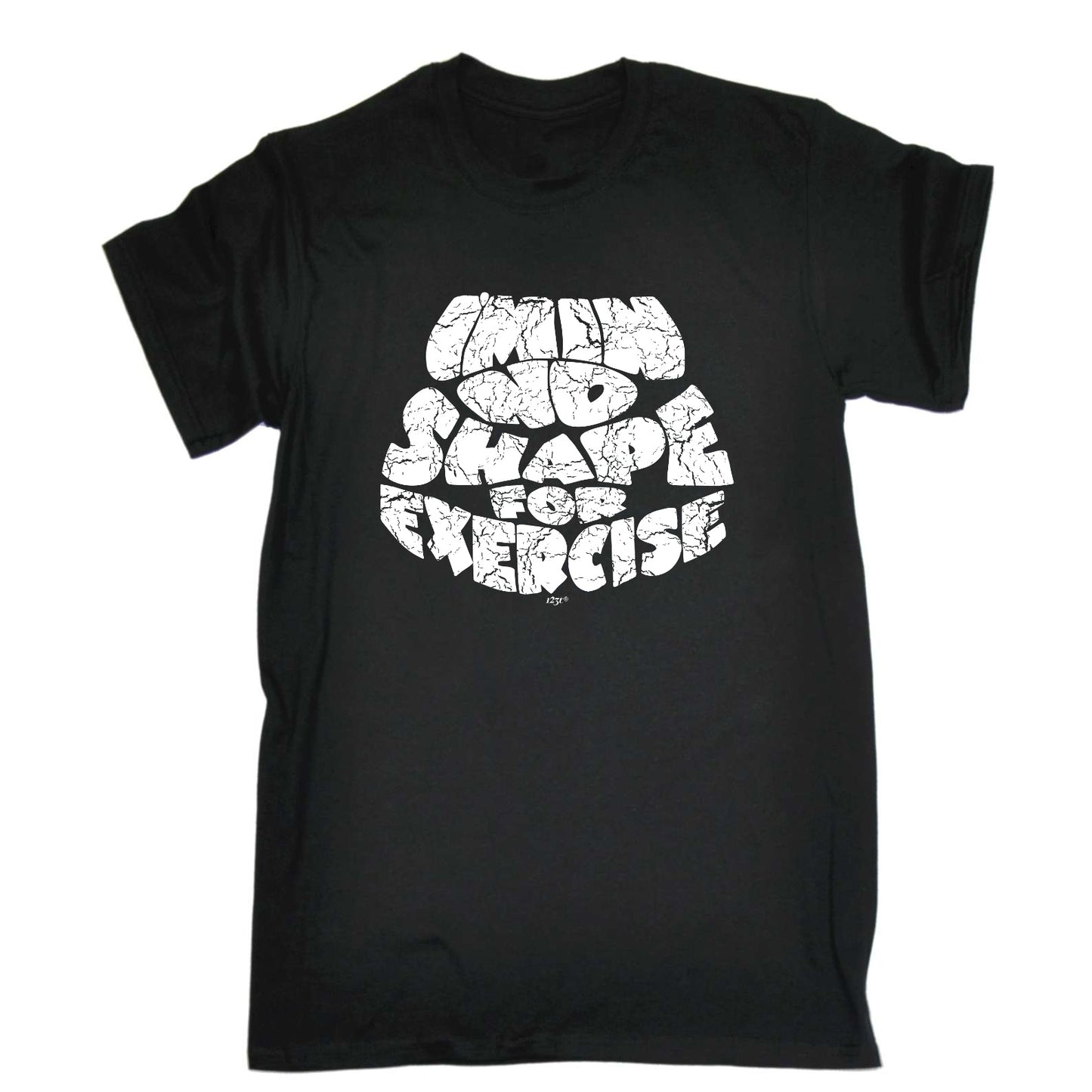 Im In No Shape For Exercise - Mens Funny T-Shirt Tshirts