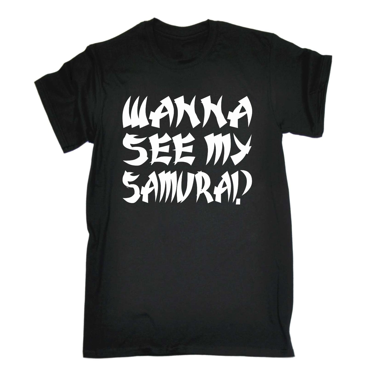 Wanna See My Samurai - Mens Funny T-Shirt Tshirts