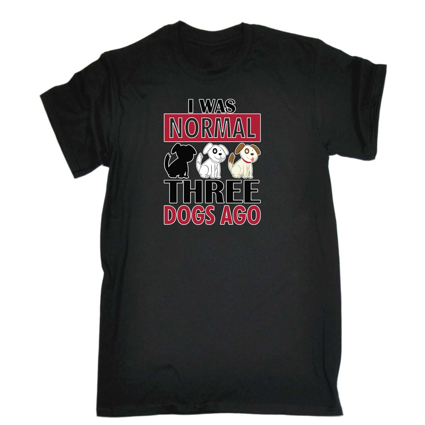 I Was Normal 3 Dogs Ago V2 - Mens 123t Funny T-Shirt Tshirts