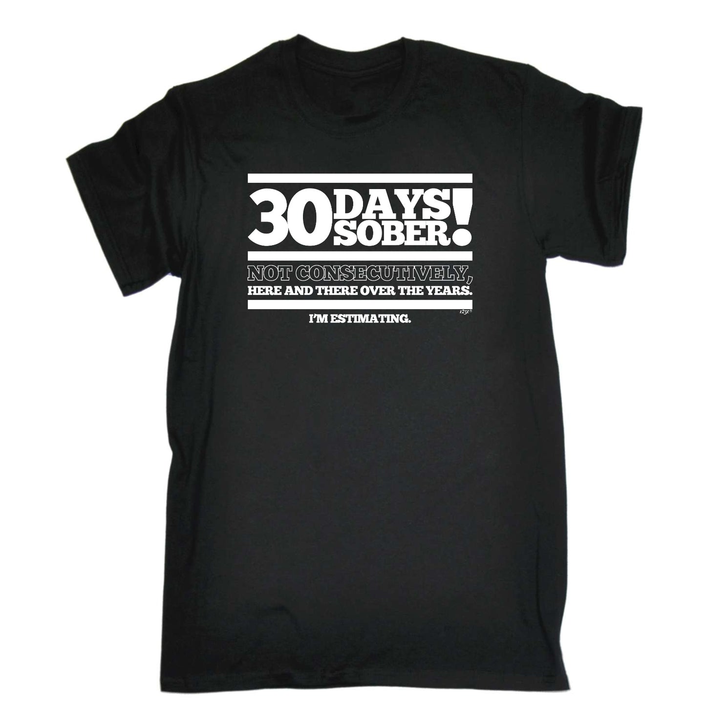 30 Days Sober - Mens Funny T-Shirt Tshirts