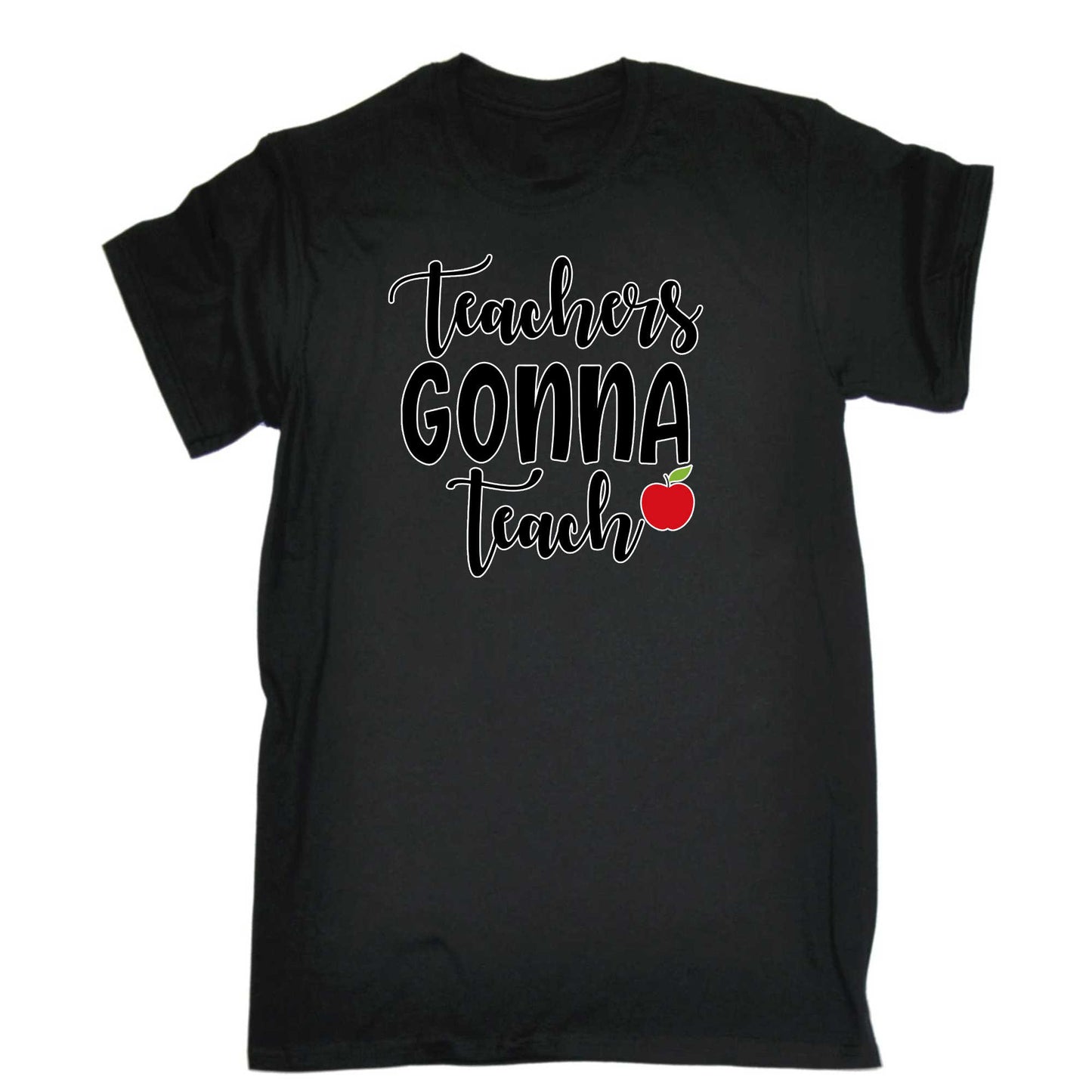 Teachers Gonna Teach Teacher - Mens 123t Funny T-Shirt Tshirts