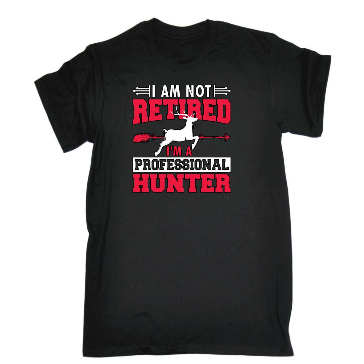 I Am Not Retired Im A Professional Hunter Deer - Mens 123t Funny T-Shirt Tshirts