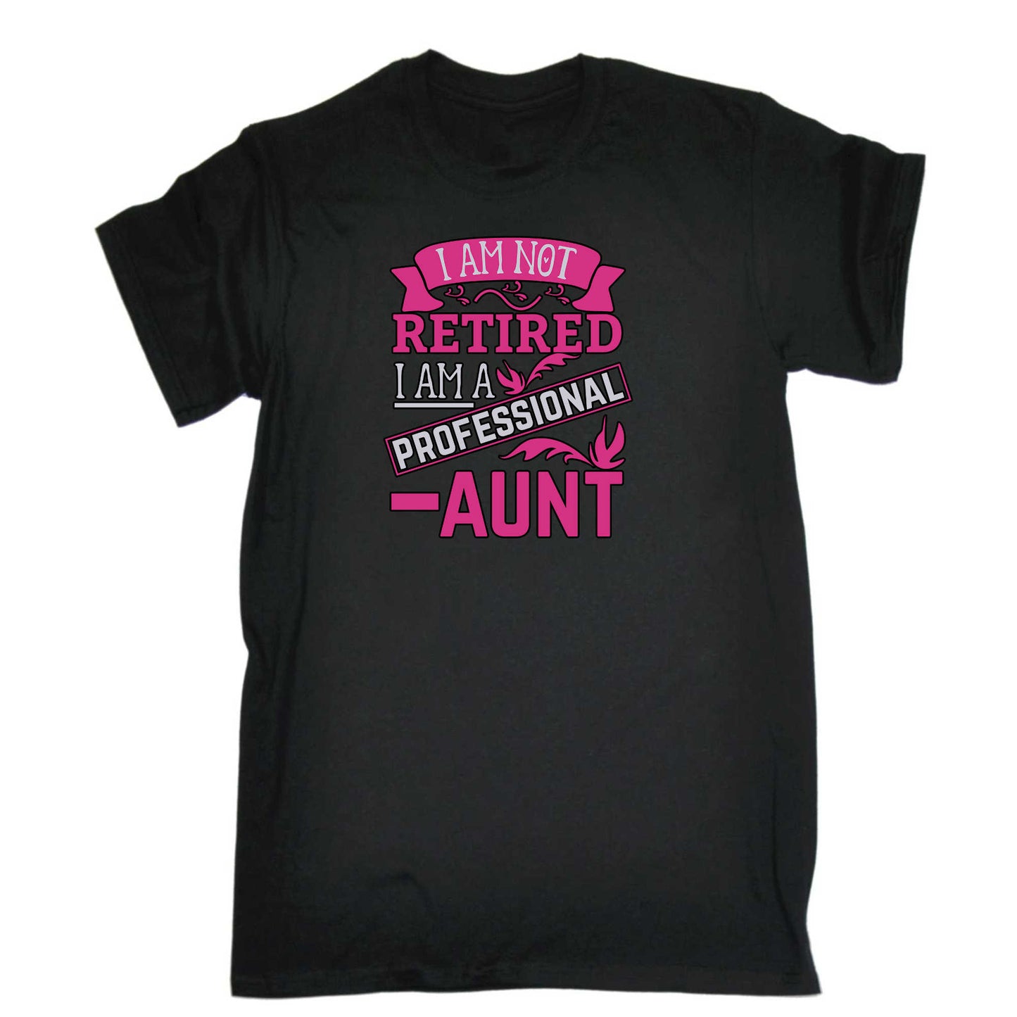 I Am Not Retired I Am A Professional Aunt - Mens 123t Funny T-Shirt Tshirts