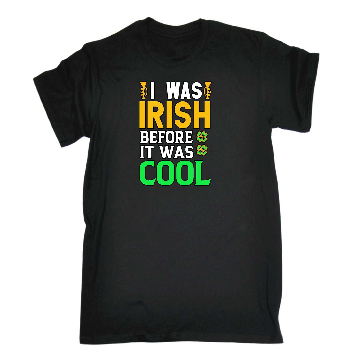 I Was Irish Before It Was Cool St Patricks Day Ireland - Mens 123t Funny T-Shirt Tshirts