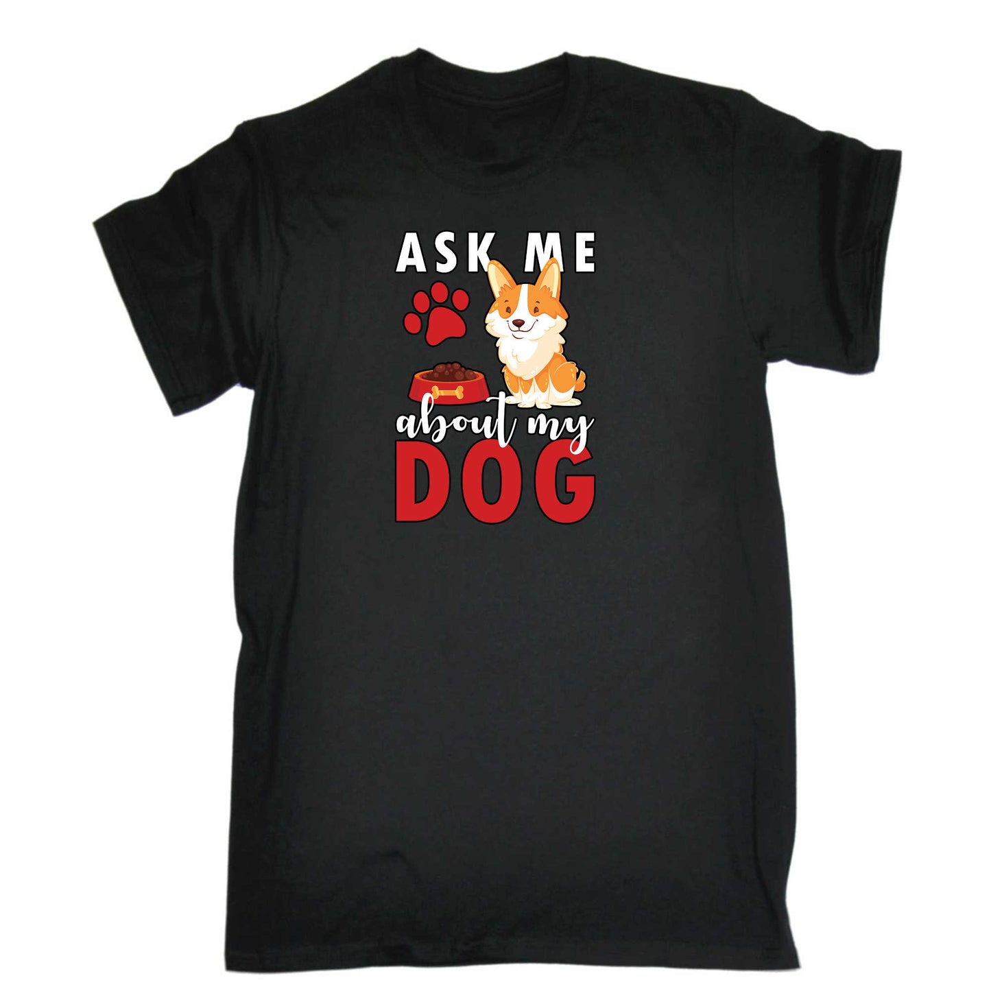 Ask Me About My Dog - Mens 123t Funny T-Shirt Tshirts