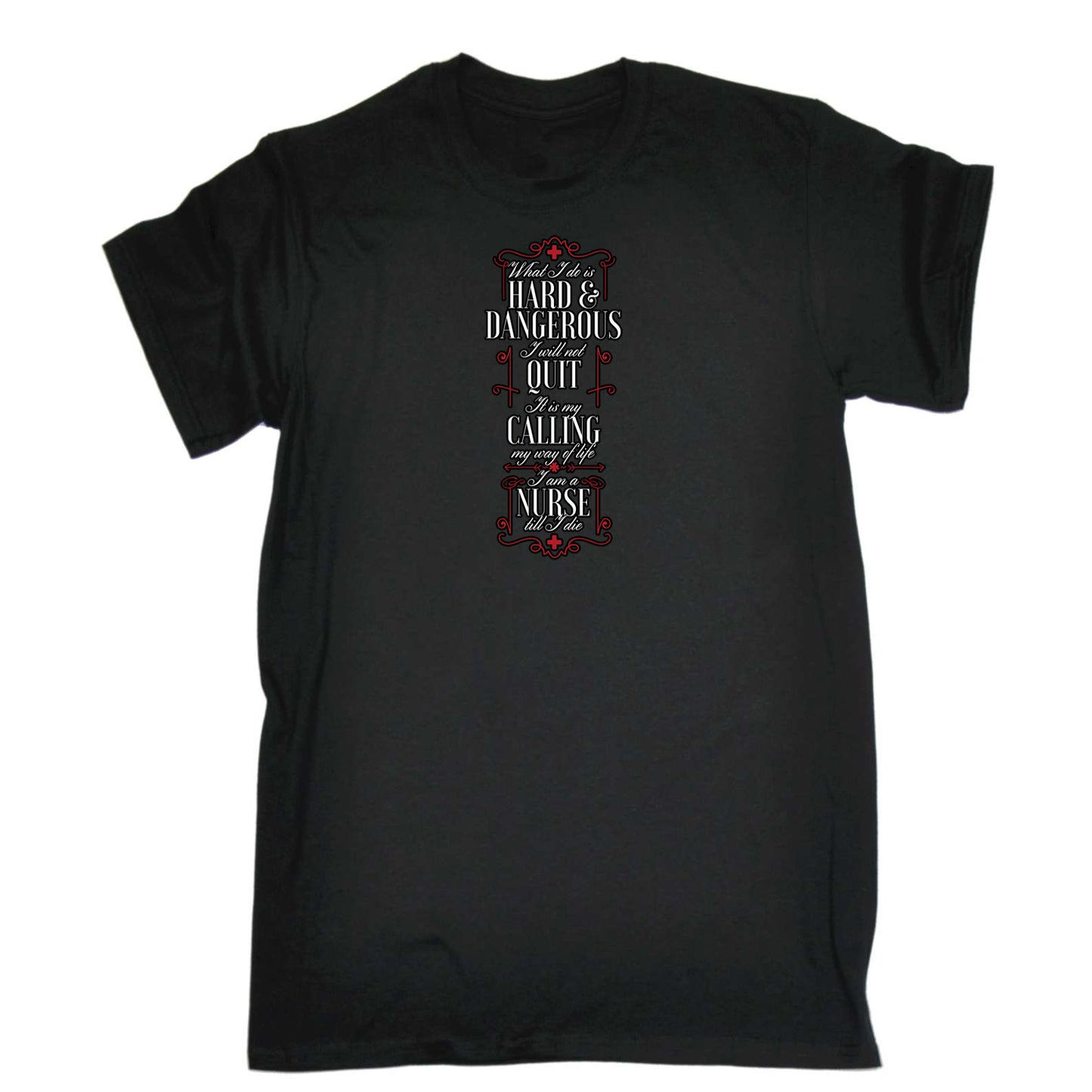 What I Do Is Hard And Dangerous - Mens 123t Funny T-Shirt Tshirts