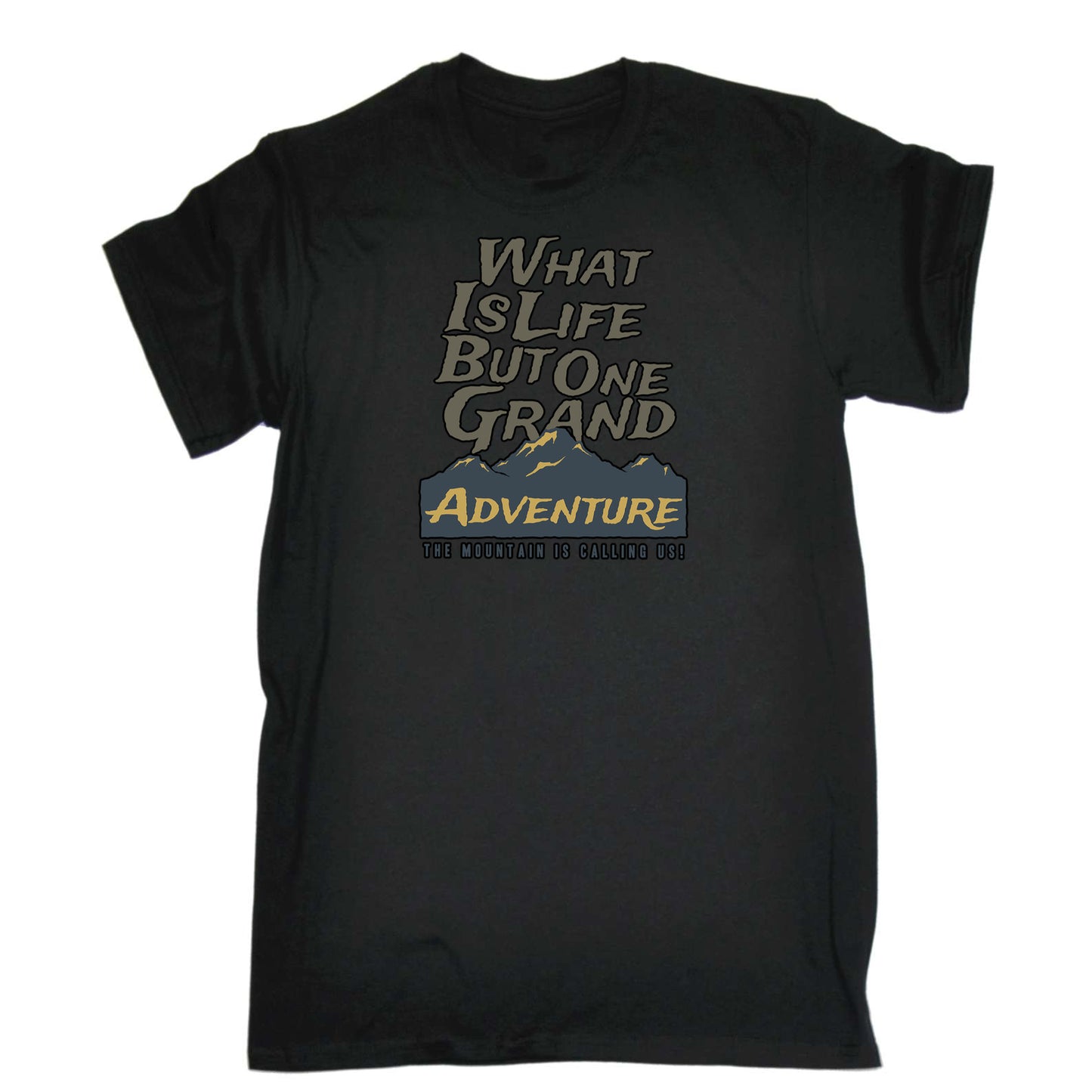 What Is Life Grand Adventure Climbing - Mens 123t Funny T-Shirt Tshirts