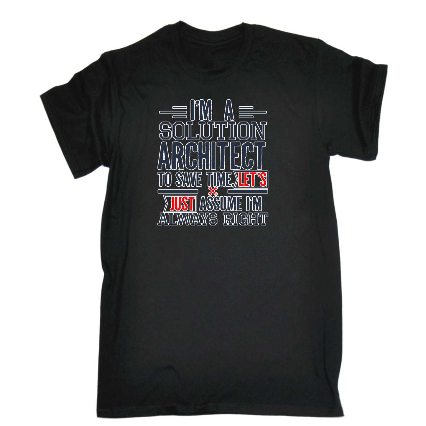 Im A Solution Architect To Save Time - Mens 123t Funny T-Shirt Tshirts