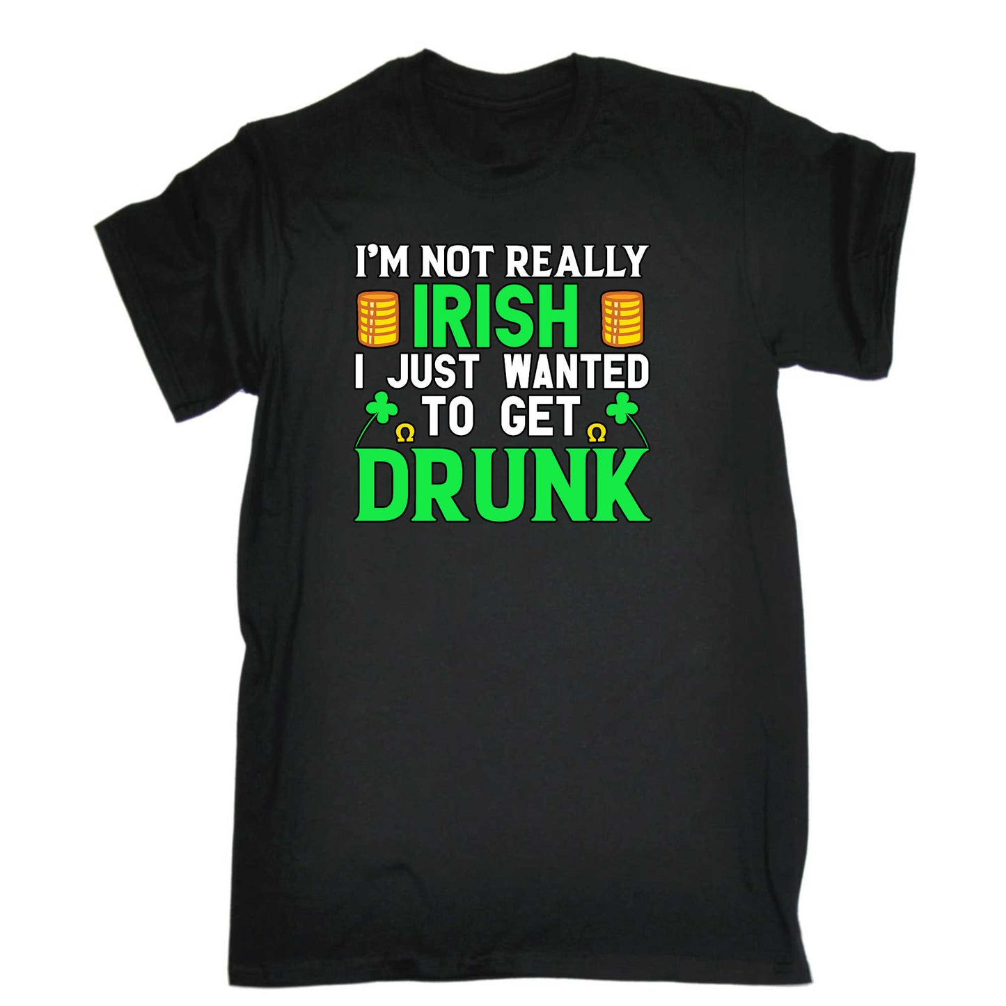 Im Not Really Irish Just Wanted To Get Drunk St Patricks Day - Mens 123t Funny T-Shirt Tshirts