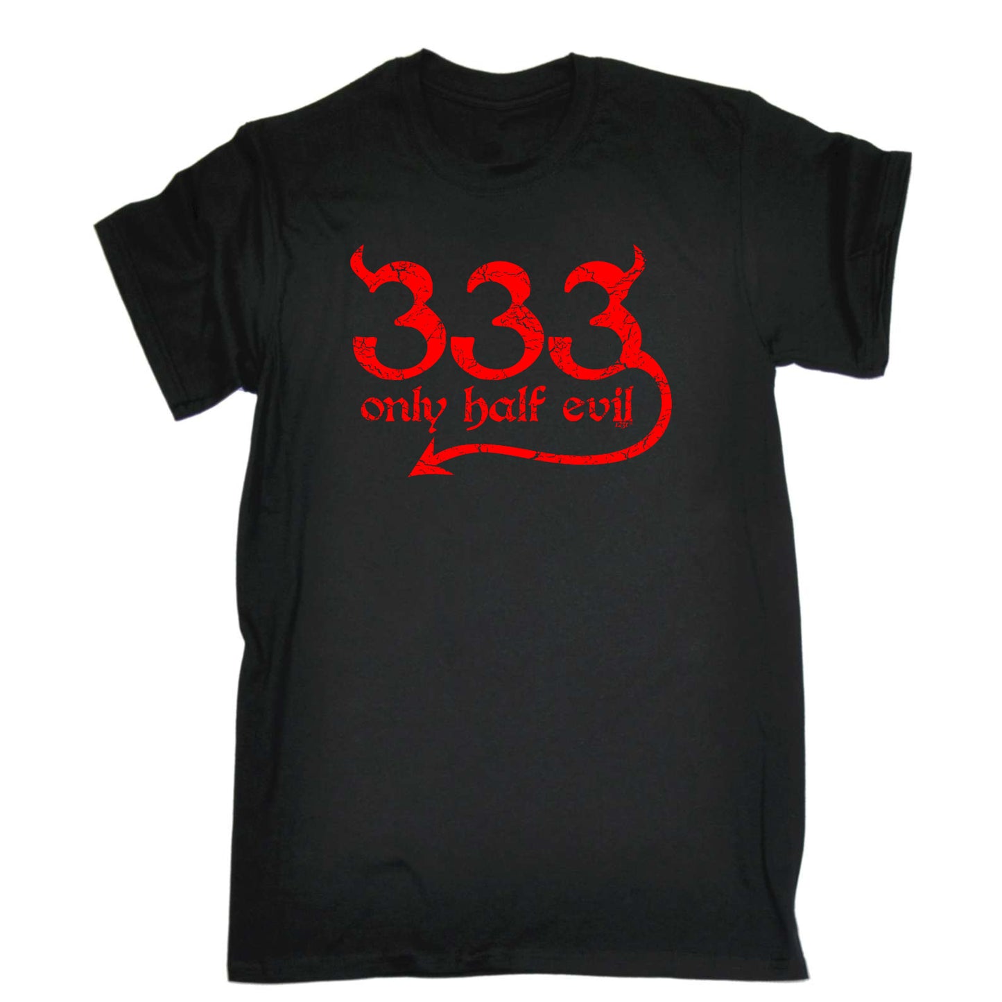 333 Only Half Evil - Mens Funny T-Shirt Tshirts