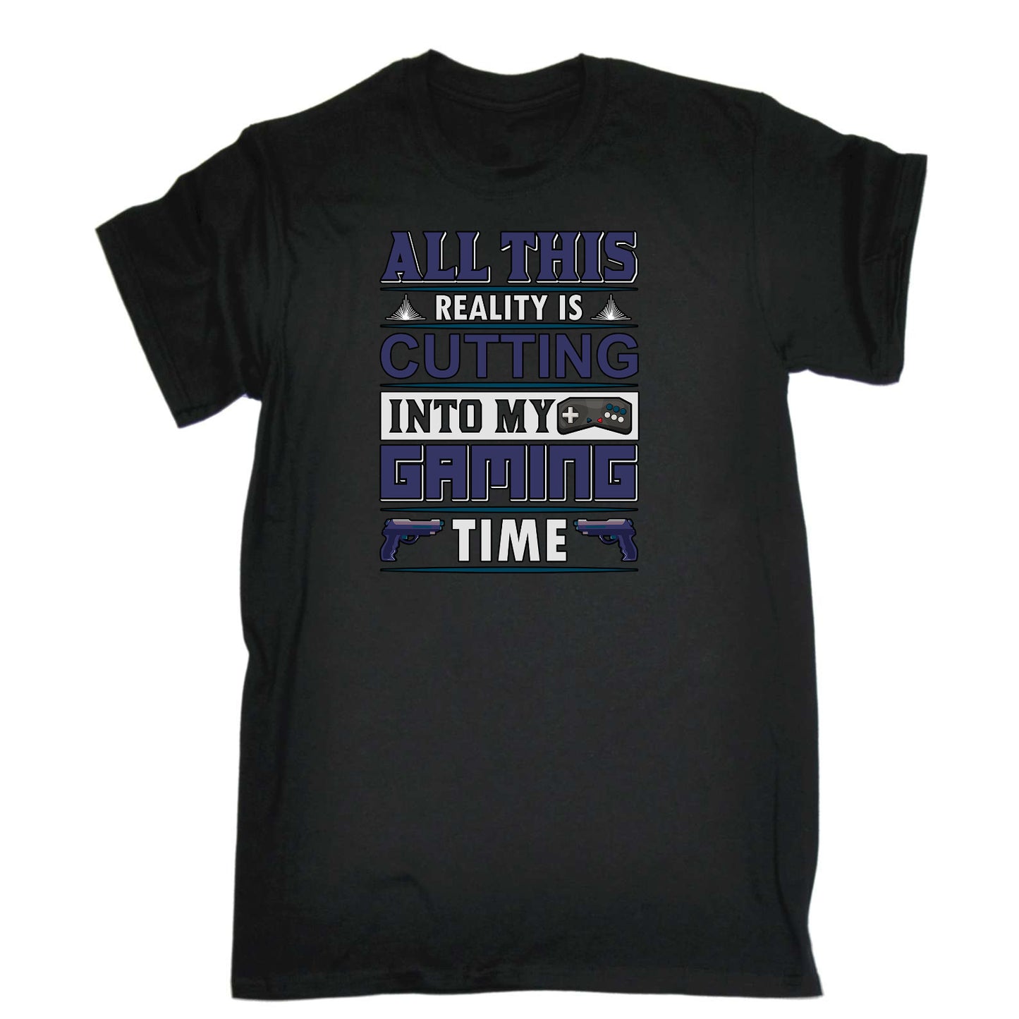 All This Reality Is Cutting Into My Gaming Time - Mens Funny T-Shirt Tshirts