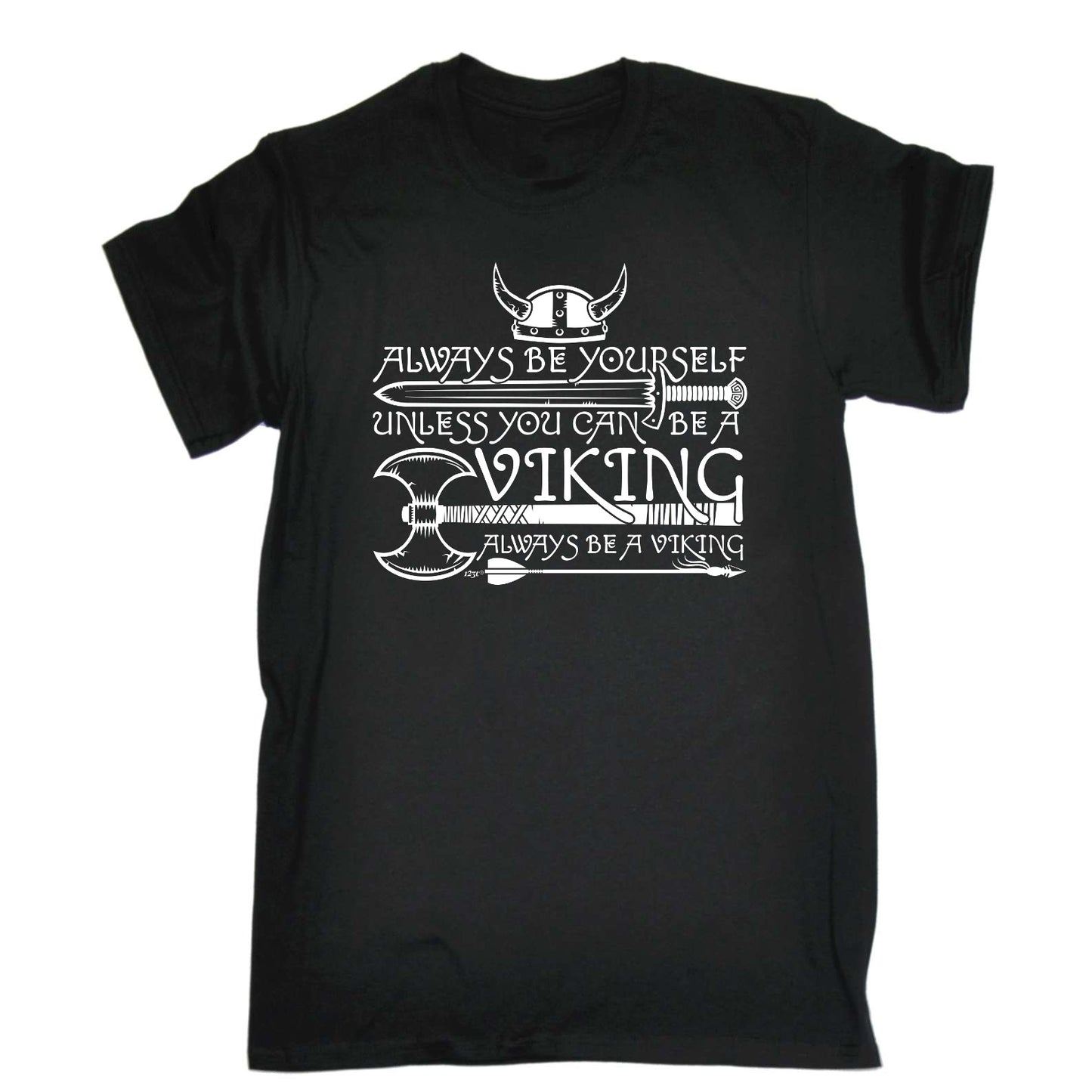 Viking Always Be Yourself Unless You Can Be A - Mens Funny T-Shirt Tshirts