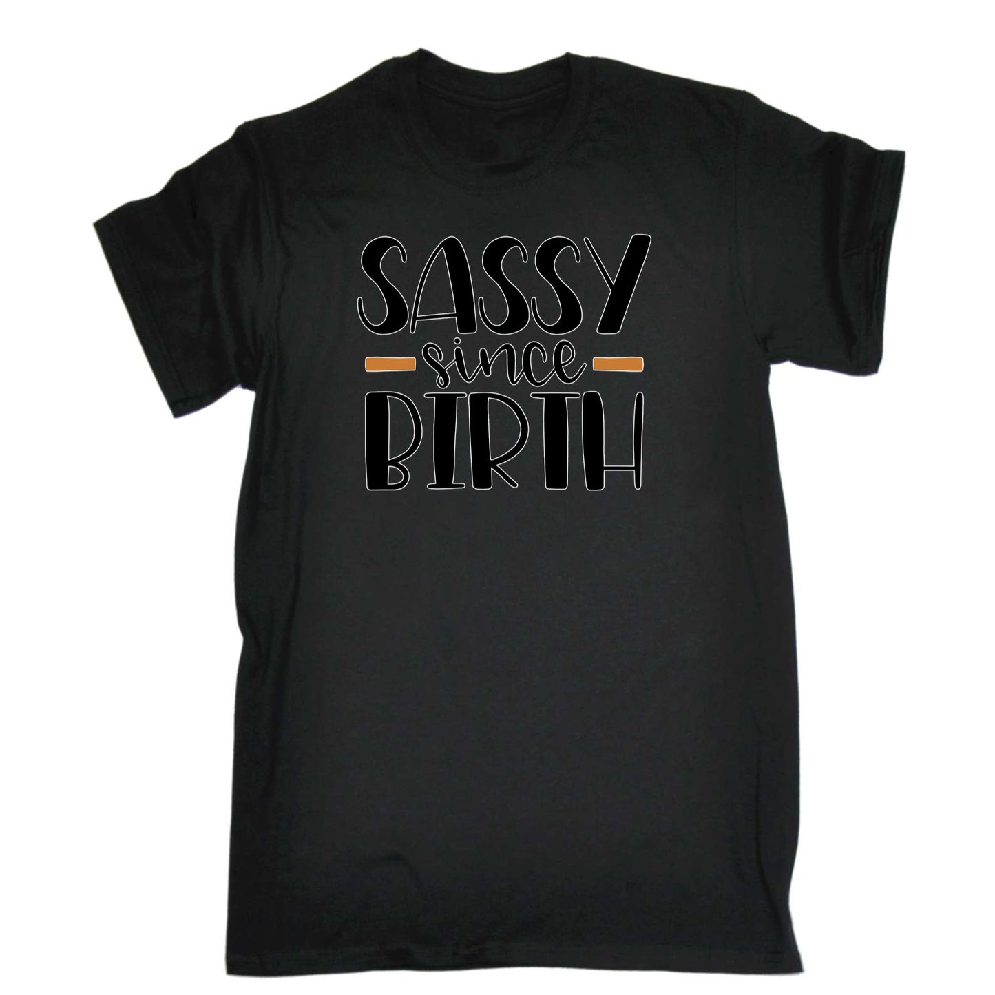 Sassy Since Birth Bold Cheeky - Mens 123t Funny T-Shirt Tshirts