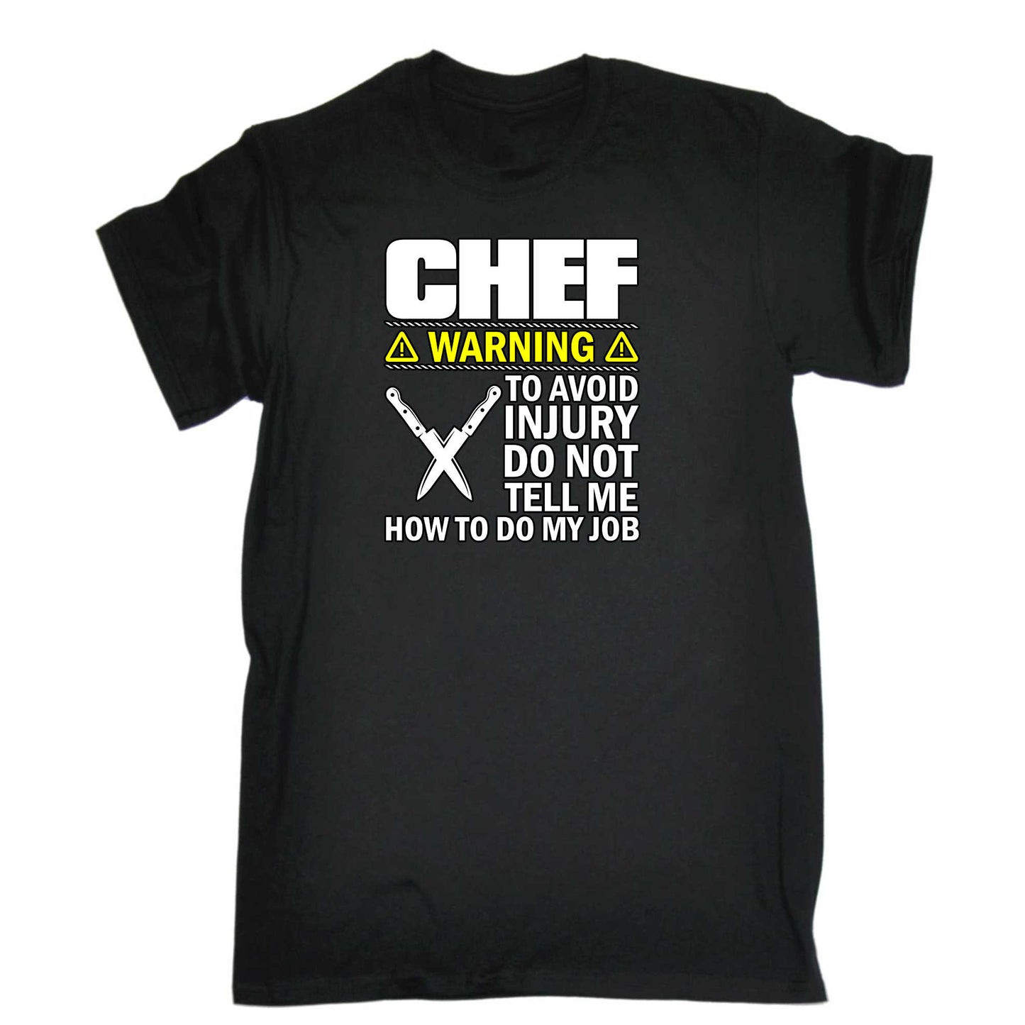 Chef Warning To Avoid Injury Do Not Tell Me - Mens 123t Funny T-Shirt Tshirts