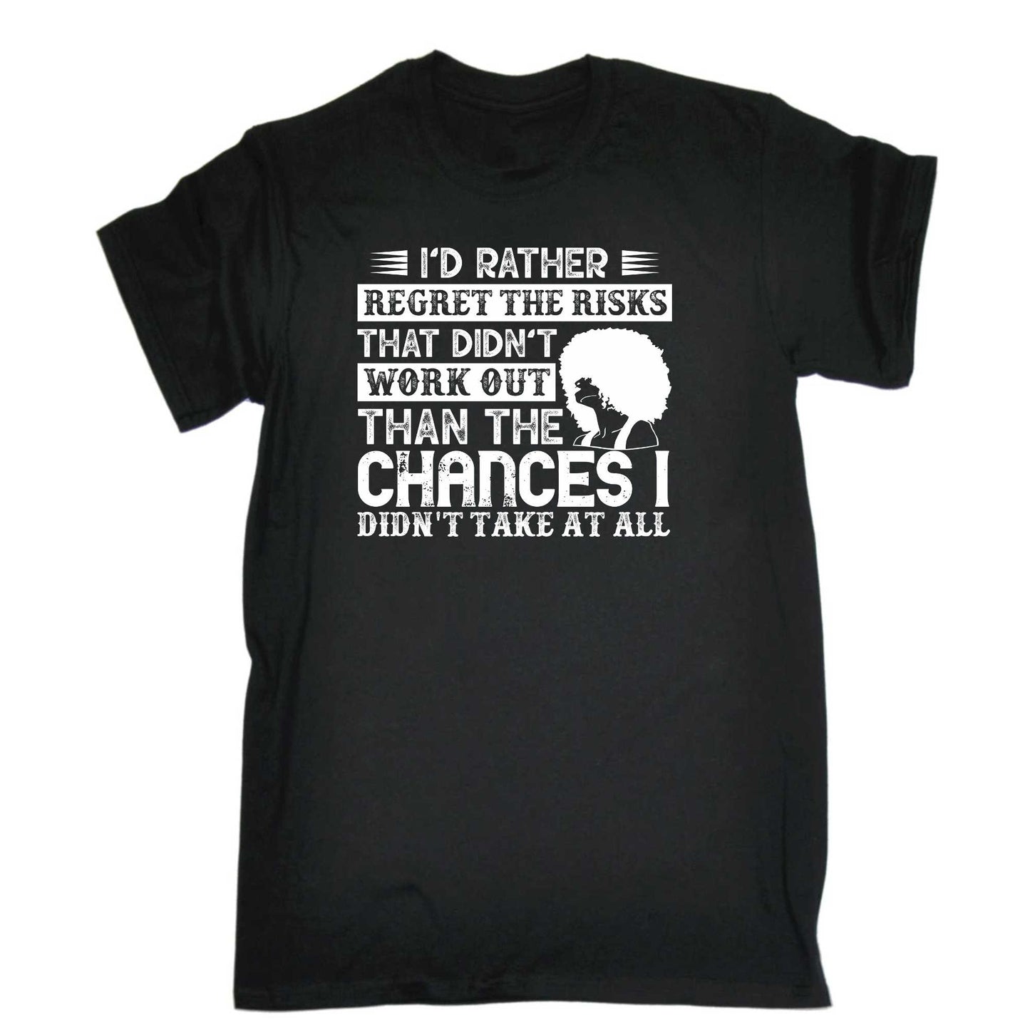 Id Rather Regret The Risks That Didnt Work Afro - Mens 123t Funny T-Shirt Tshirts