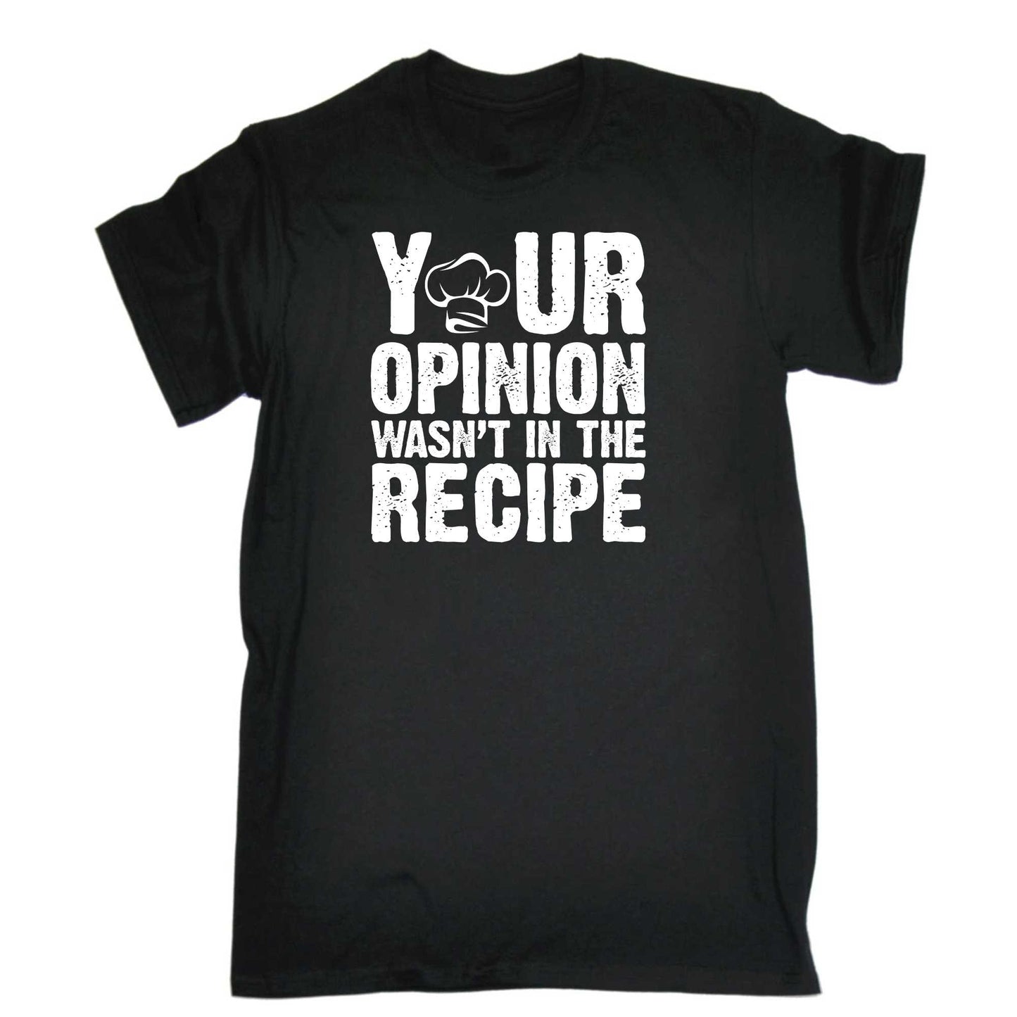 Your Opinion Wasnt In The Recipe Chef Cooking - Mens 123t Funny T-Shirt Tshirts