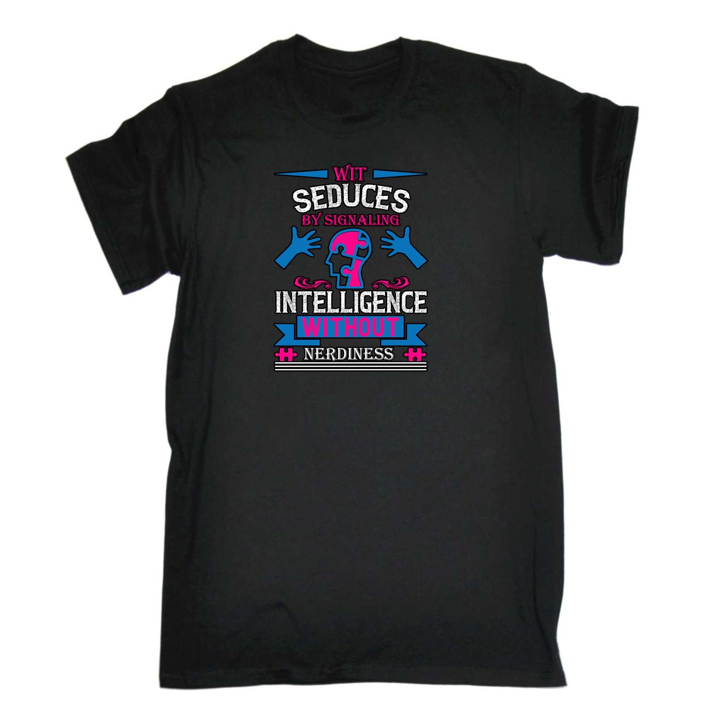 Wit Seduces By Signaling Intelligence Without Nerdiness Autism - Mens 123t Funny T-Shirt Tshirts