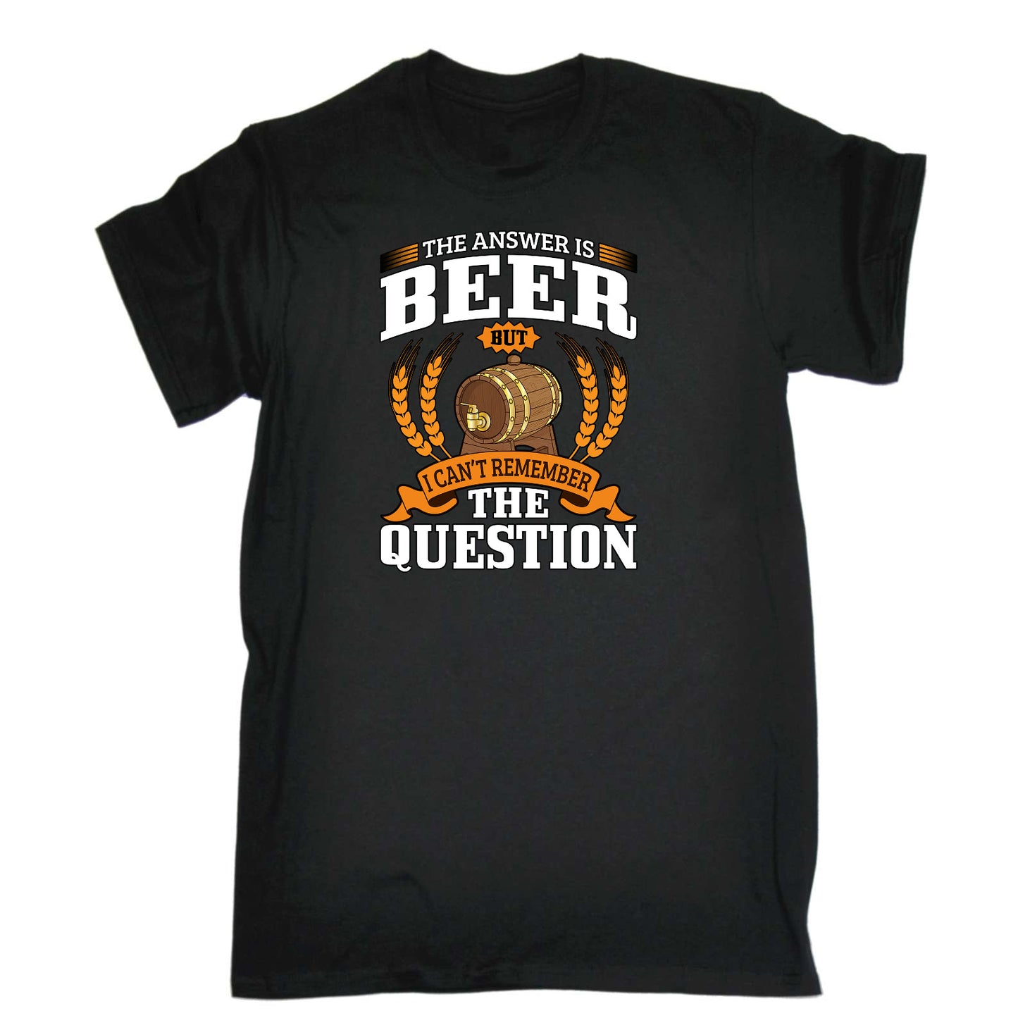 Answer Is Beer Cant Remember The Question Alcohol - Mens Funny T-Shirt Tshirts