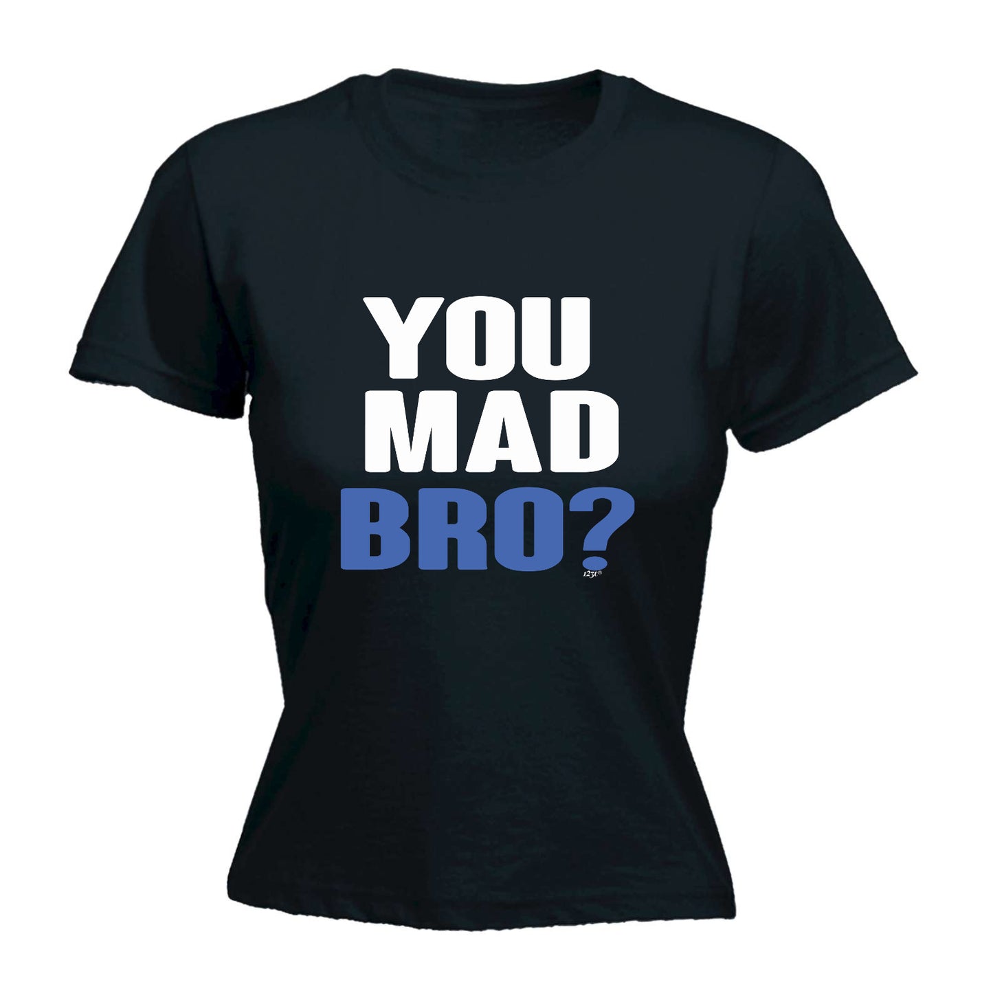 You Mad Bro - Funny Womens T-Shirt Tshirt