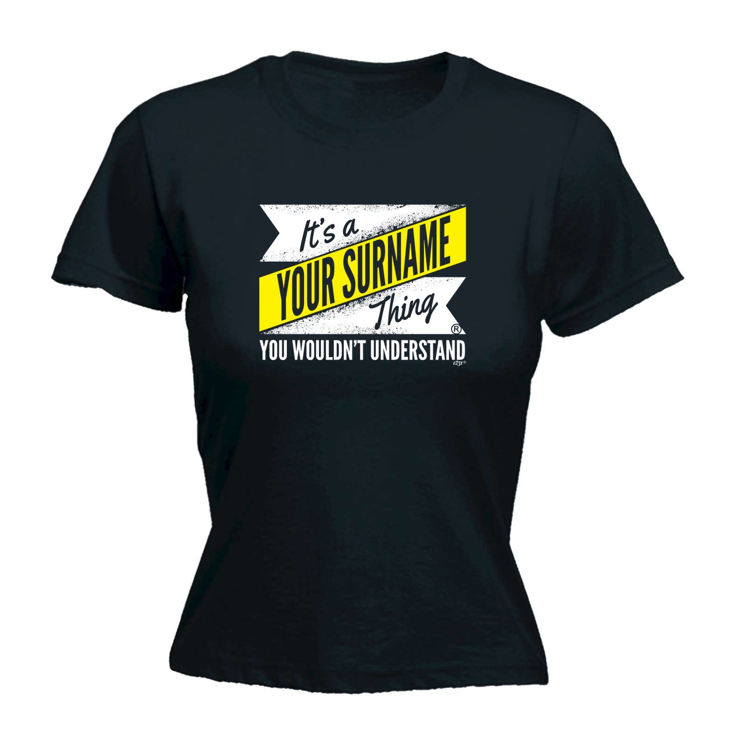 Your Surname V2 Surname Thing - Funny Womens T-Shirt Tshirt