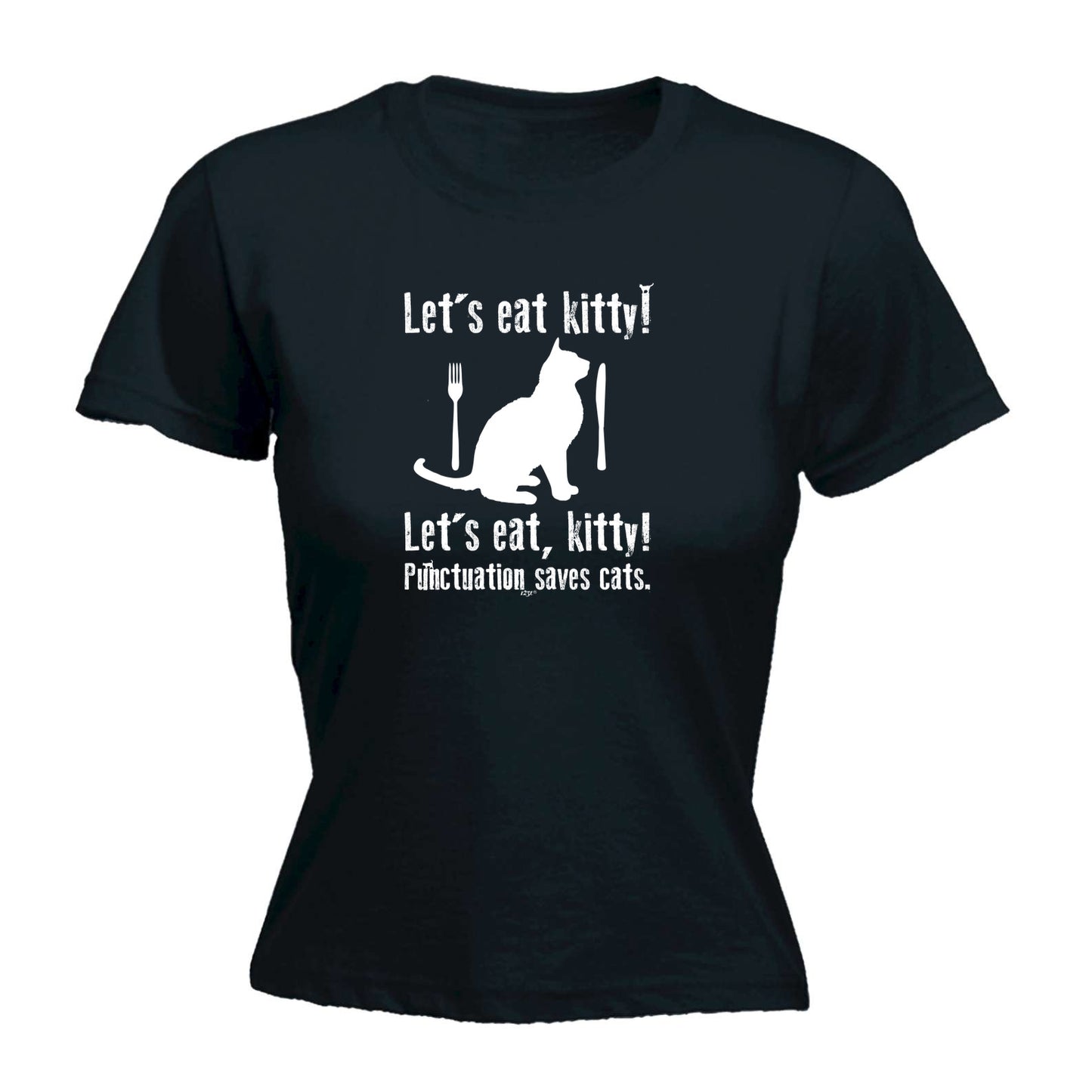 Lets Eat Kitty Punctuation Saves Cats - Funny Womens T-Shirt Tshirt