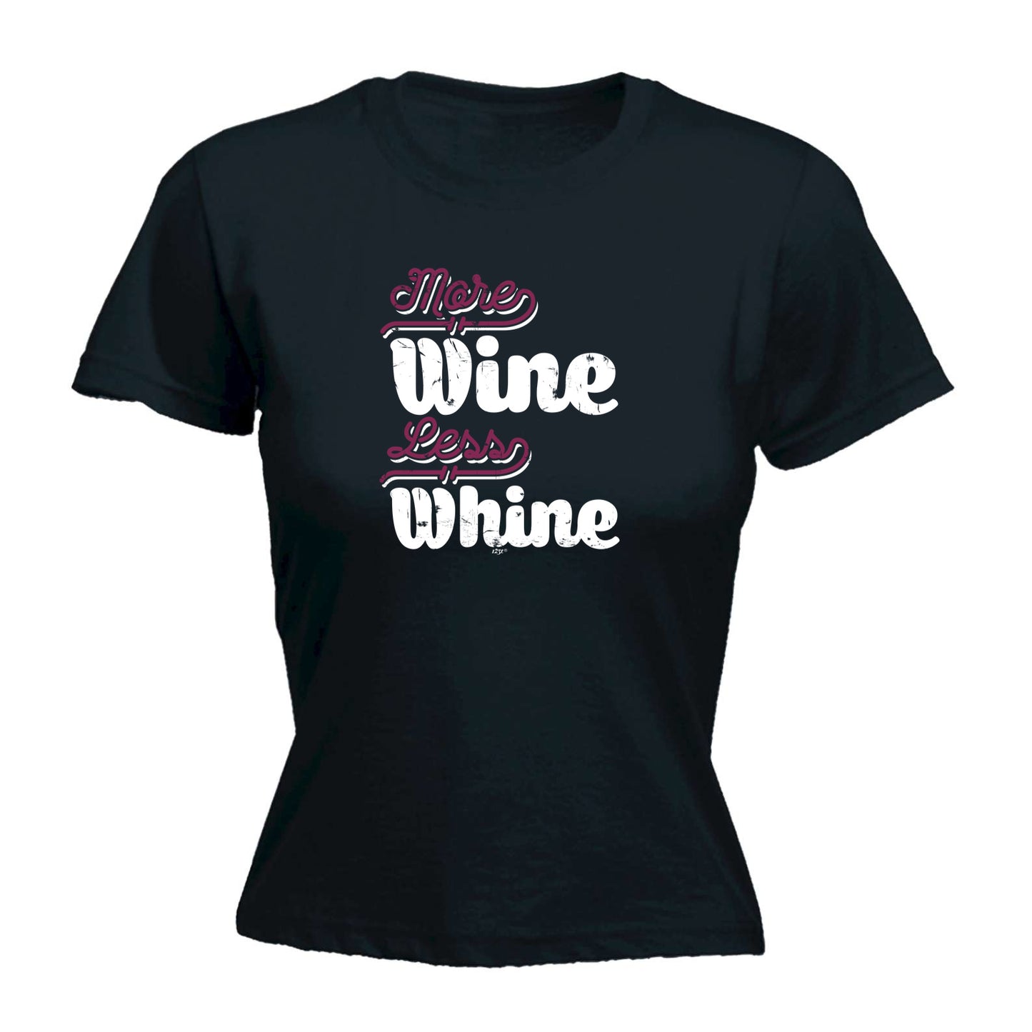 More Wine Less Whine - Funny Womens T-Shirt Tshirt