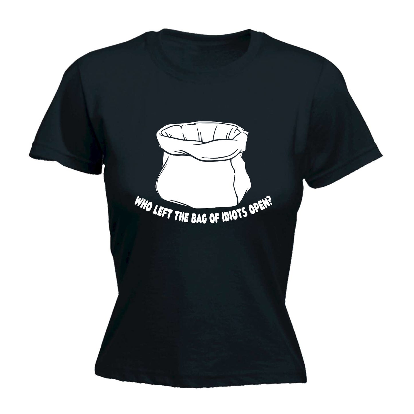 Who Left The Bag Of Idiots Open - Funny Womens T-Shirt Tshirt