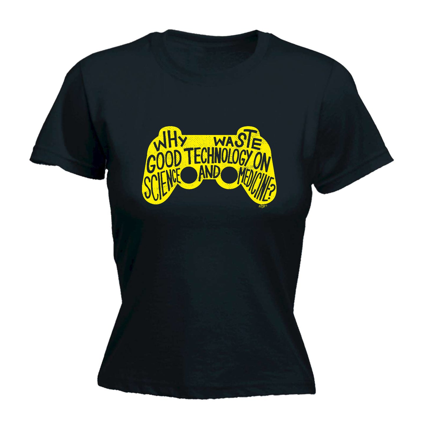 Why Waste Good Technology On Science And Medicine - Funny Womens T-Shirt Tshirt