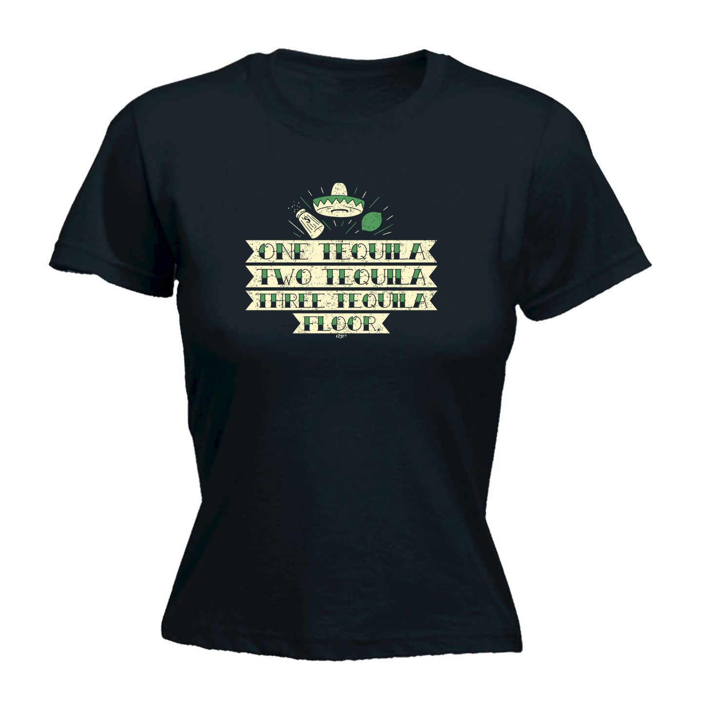One Tequila Two Tequila Floor - Funny Womens T-Shirt Tshirt