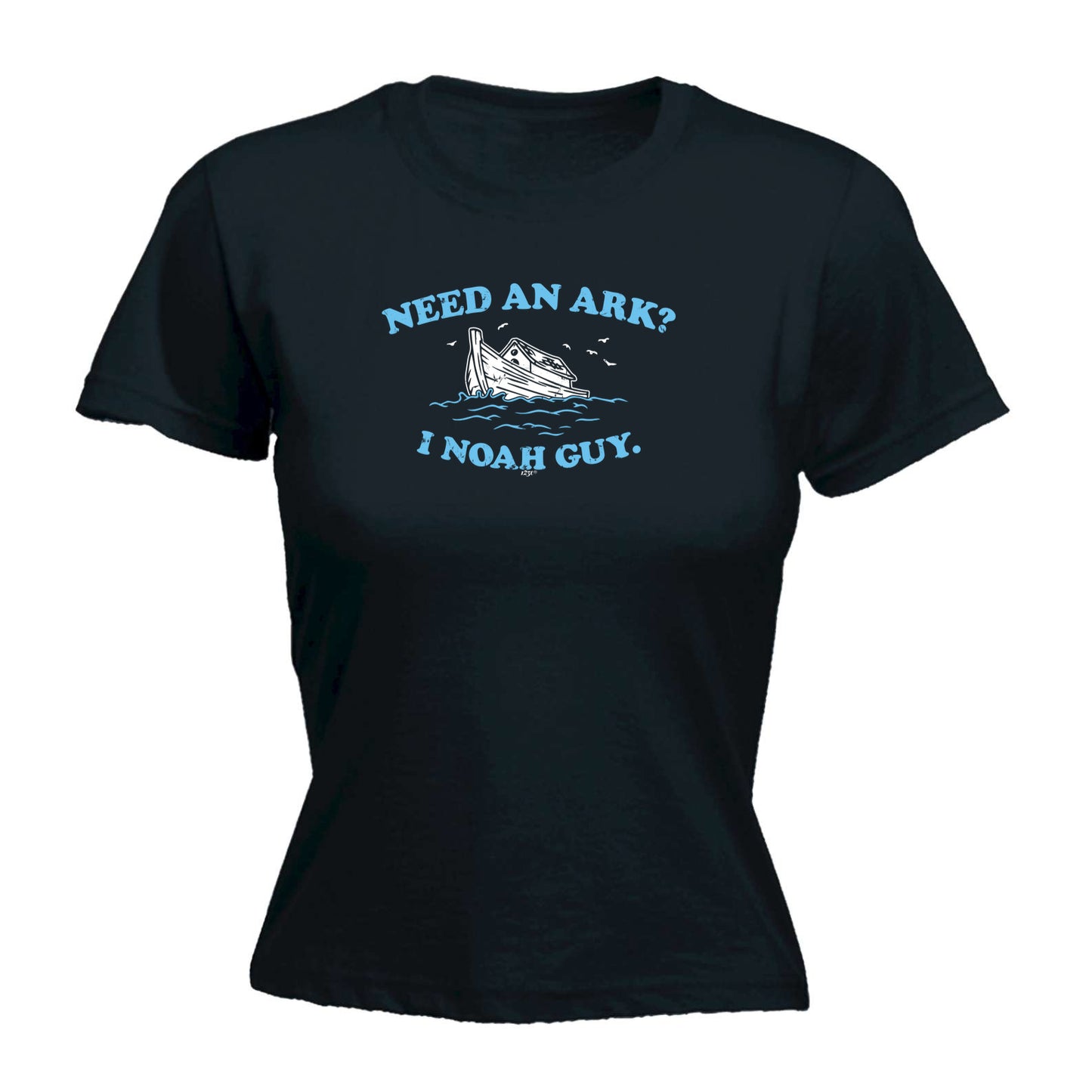 Need An Ark Noah Guy - Funny Womens T-Shirt Tshirt