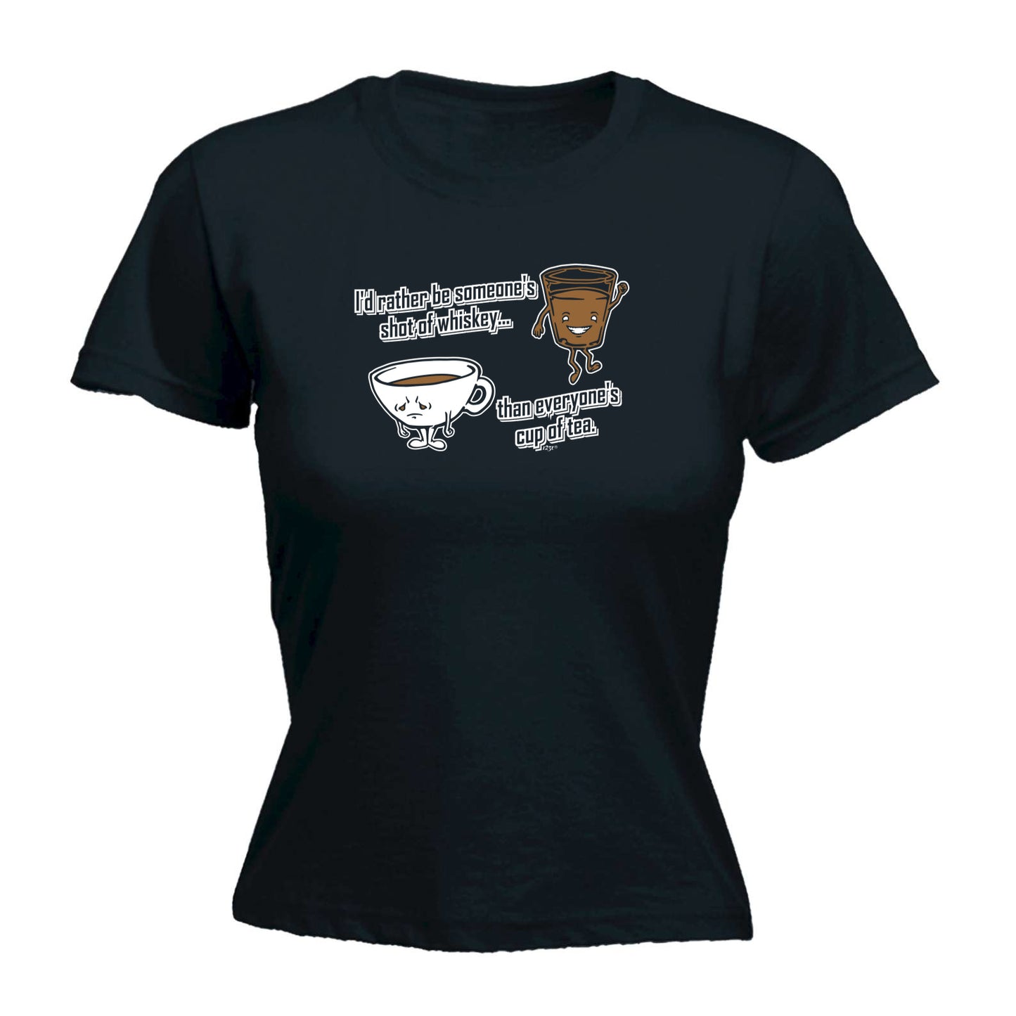 Id Rather Be Someones Shot Of Whiskey - Funny Womens T-Shirt Tshirt