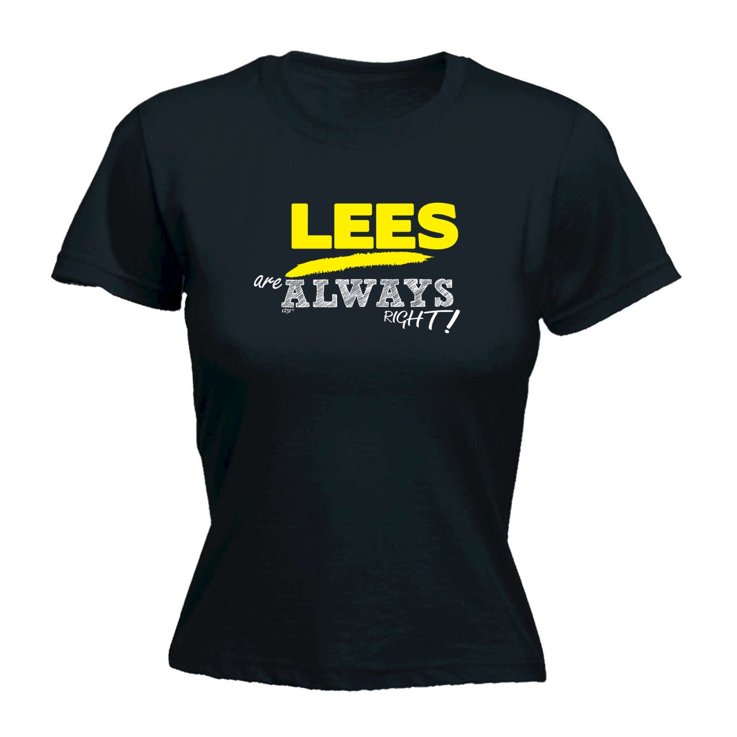 Lees Always Right - Funny Womens T-Shirt Tshirt