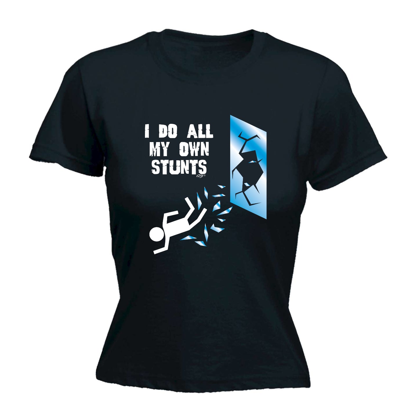 Window Do All My Own Stunts - Funny Womens T-Shirt Tshirt