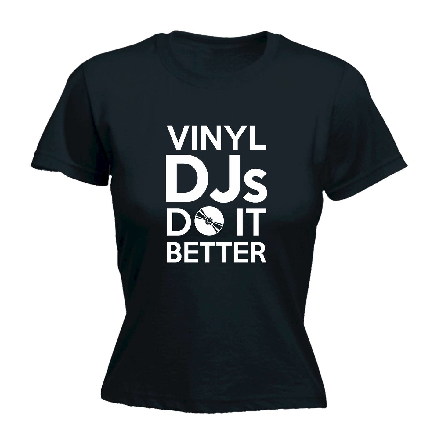 Vinyl Djs Do It Better - Funny Womens T-Shirt Tshirt