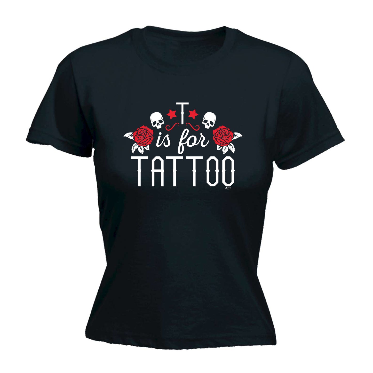 T Is For Tattoo - Funny Womens T-Shirt Tshirt