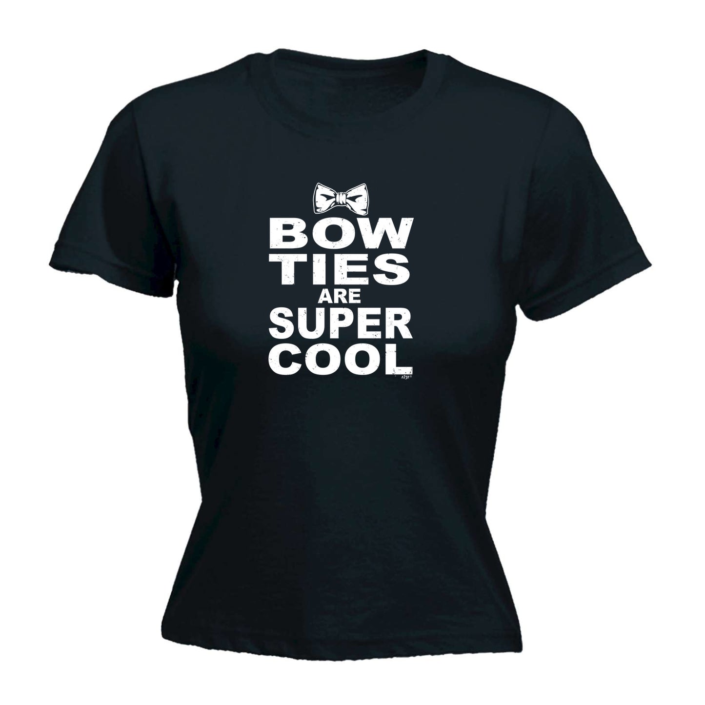 Bow Ties Are Super Cool - Funny Womens T-Shirt Tshirt