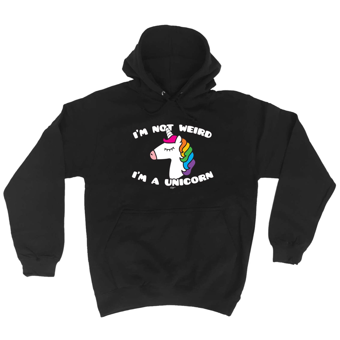 Im Not Weird Im A Unicorn - Funny Hoodies Hoodie