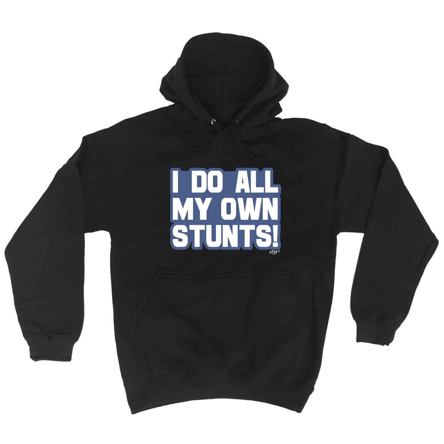 Bold Do All My Own Stunts - Funny Hoodies Hoodie